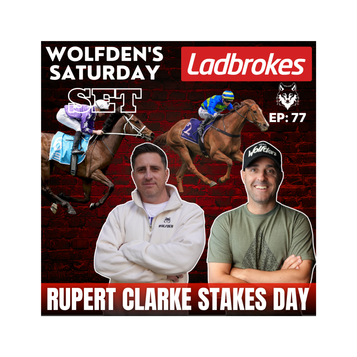 WOLFDEN'S SATURDAY SET EP 77: RUPERT CLARKE STAKES DAY!