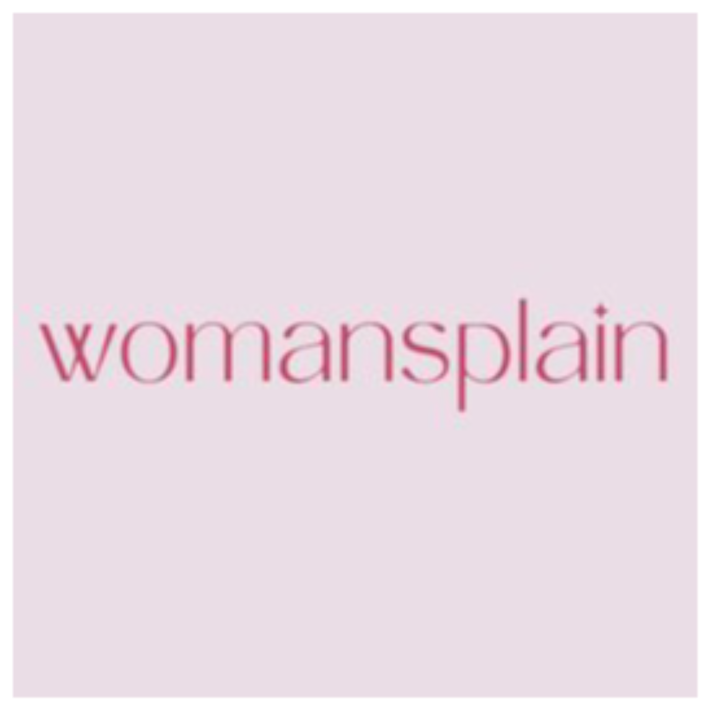 Womansplain