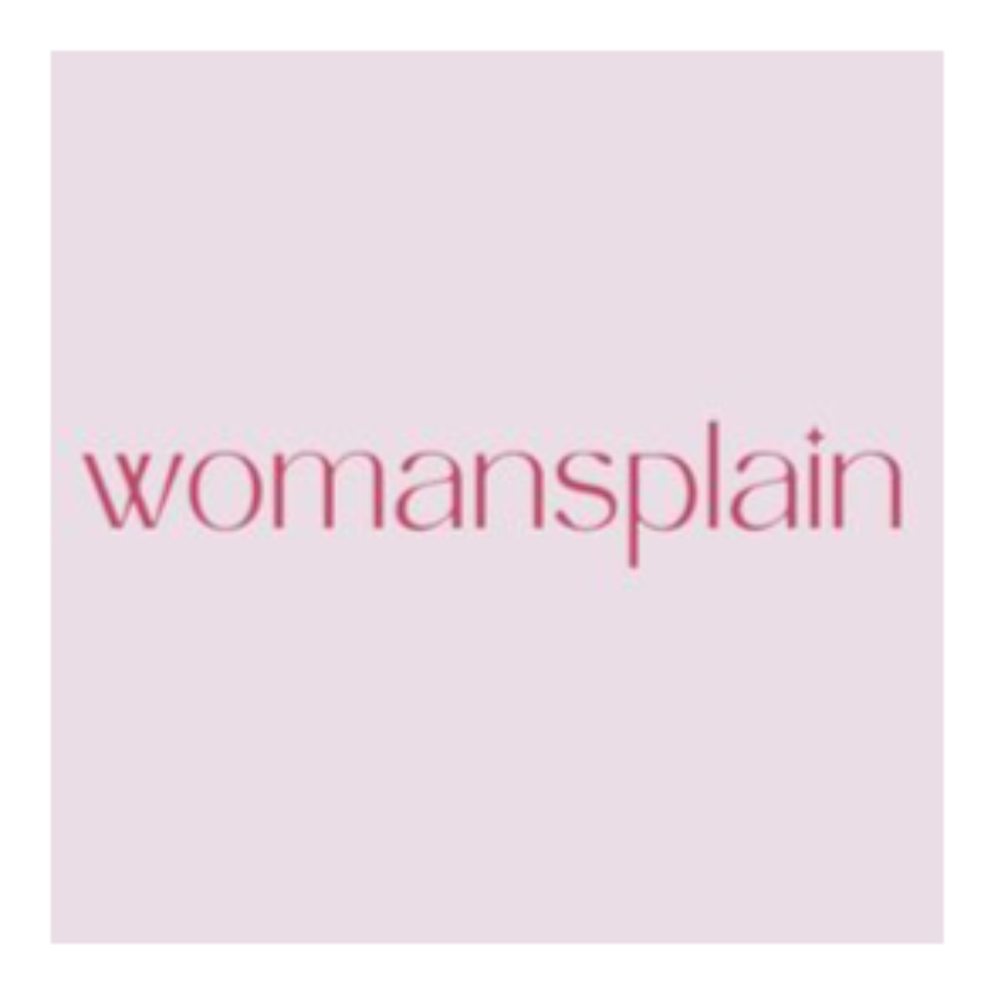 Womansplain