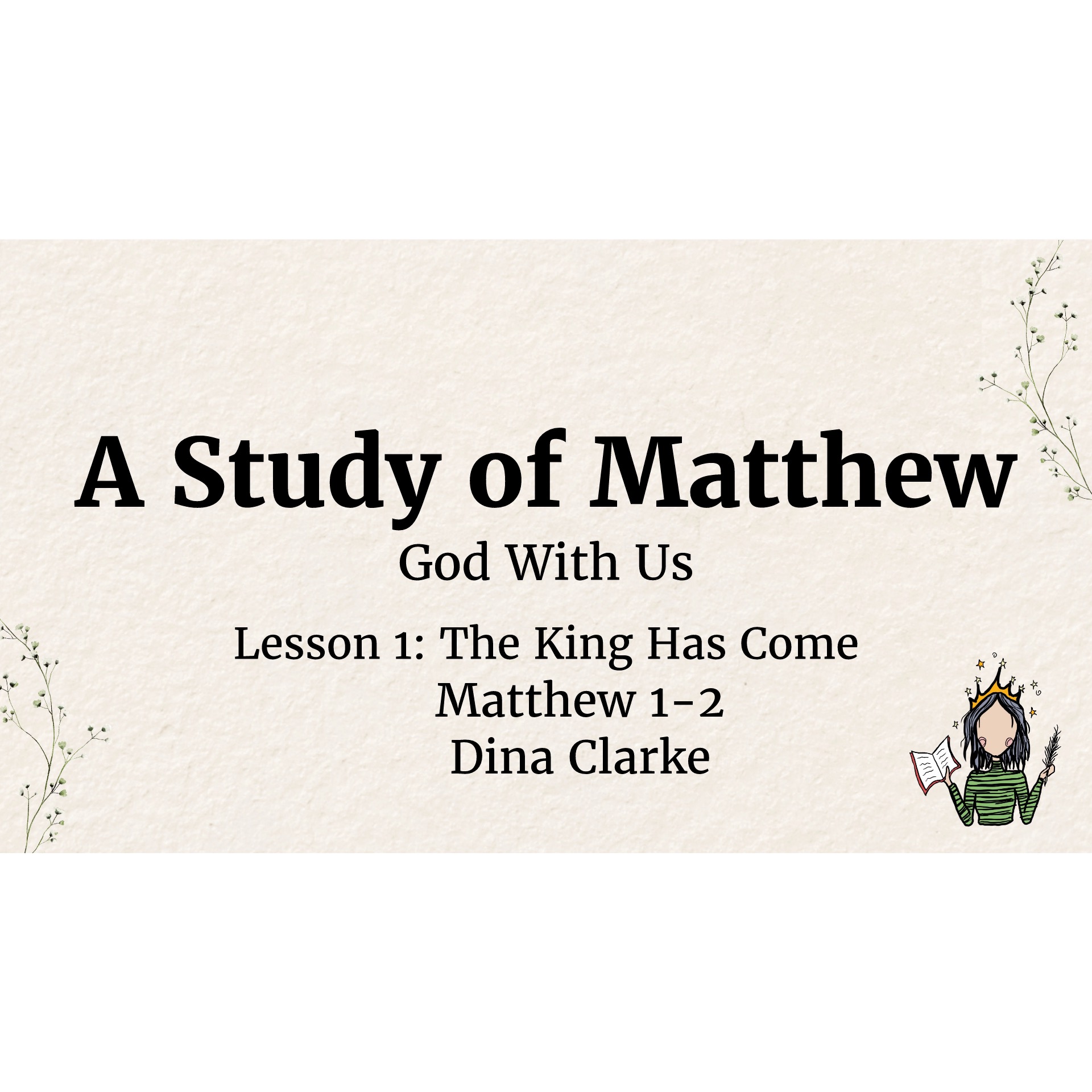 Episode 1: Lesson # 1: The King Has Come- Matthew 1-2 episode artwork