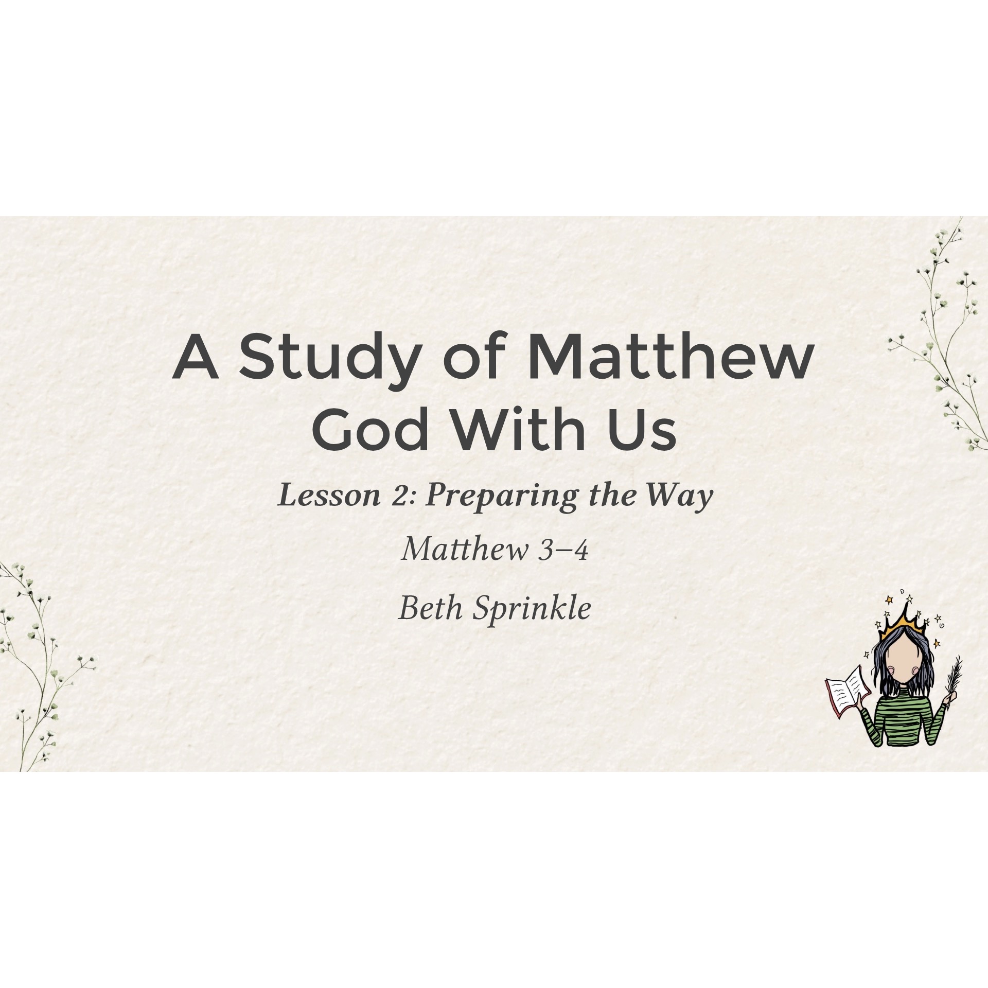 Episode 2: Lesson 2- Preparing The Way- Matthew Chapters 3-4 episode artwork