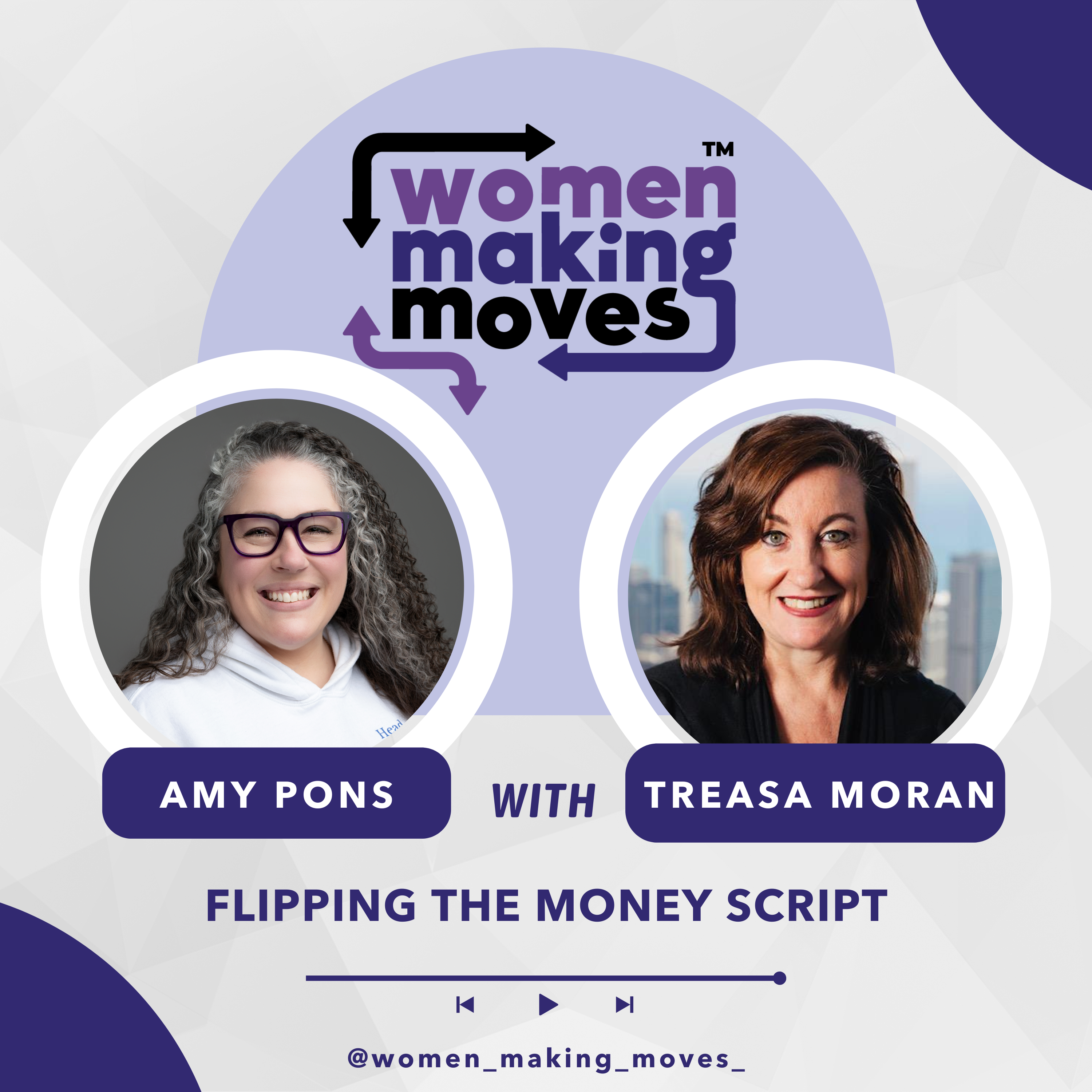 Flipping the Money Script w/ Treasa Moran Flipping the Money Script w/ Treasa Moran