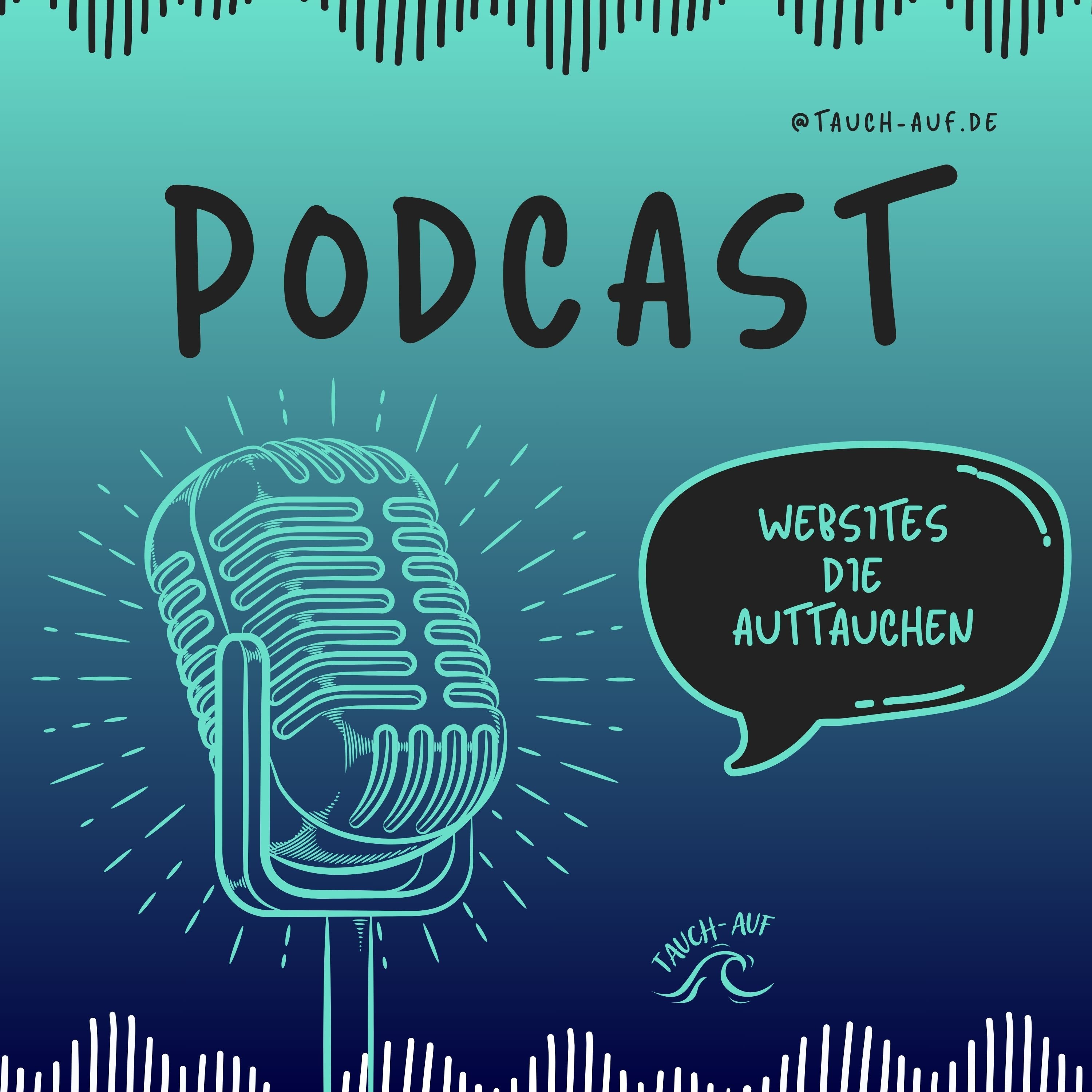 TAUCH - AUF |  Der Podcast für Websites die Auftauchen podcast artwork