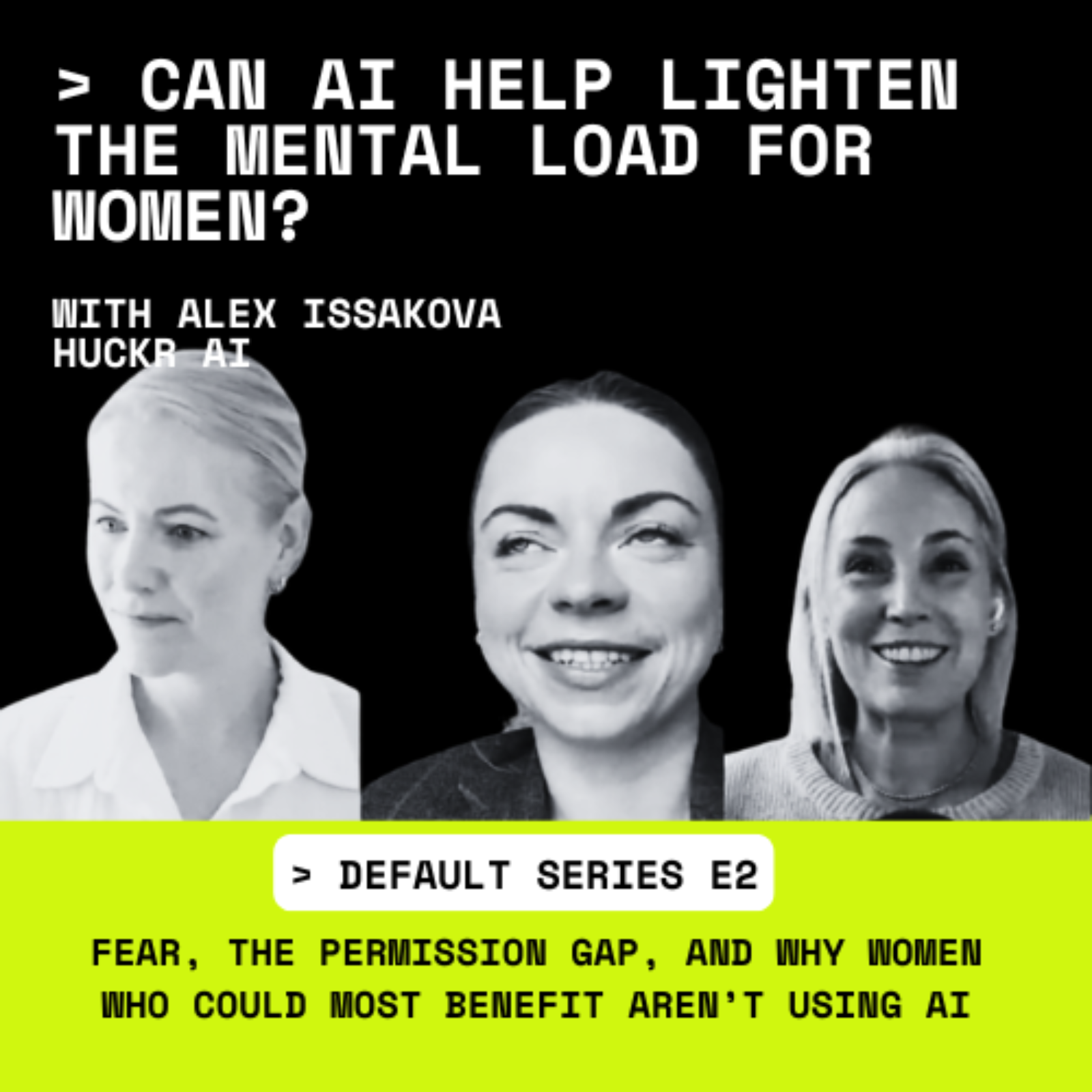 E57: Can AI help lighten the mental load for women? With Alex Issakova episode artwork