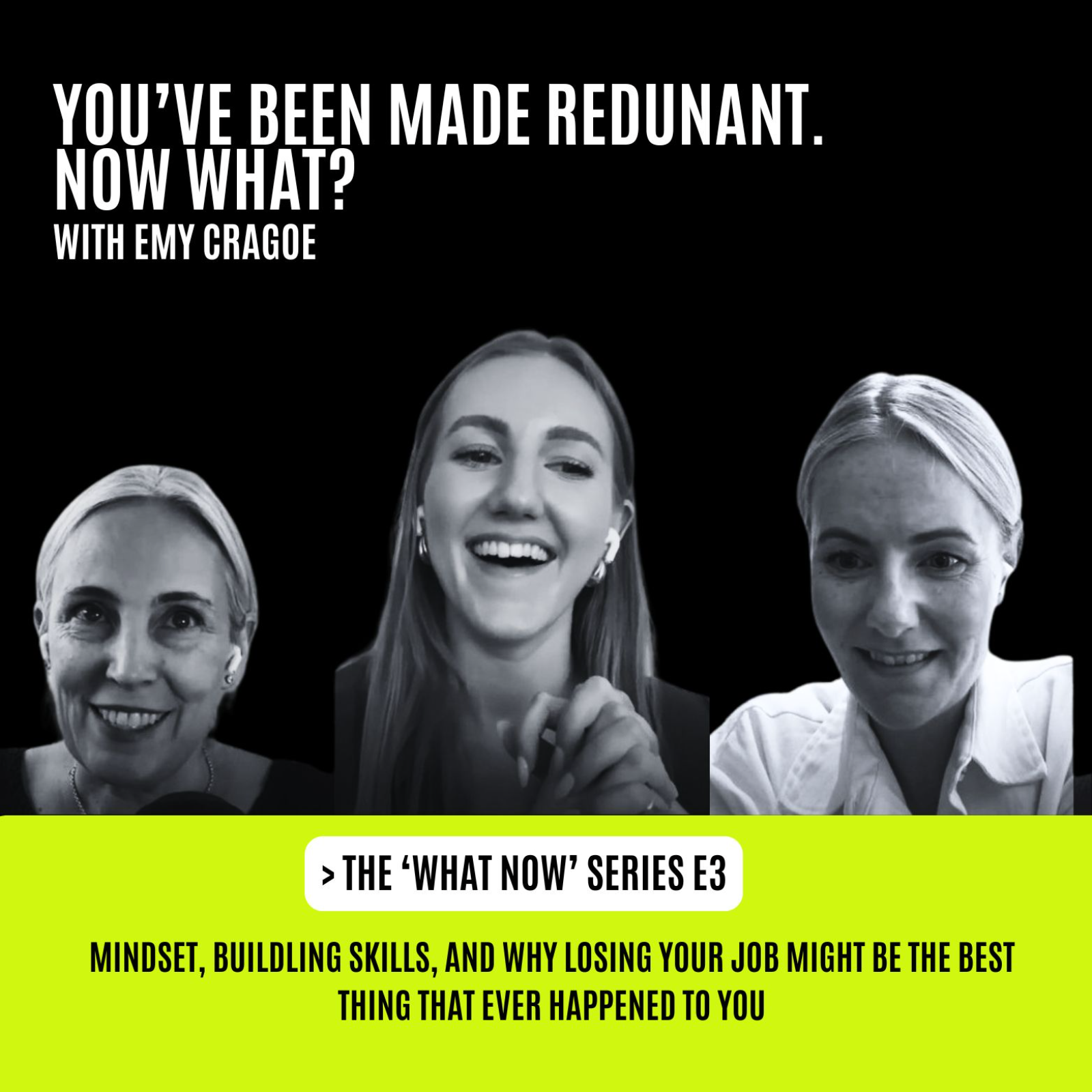 E63: You’ve been made redundant, Now what? With Emy Cragoe