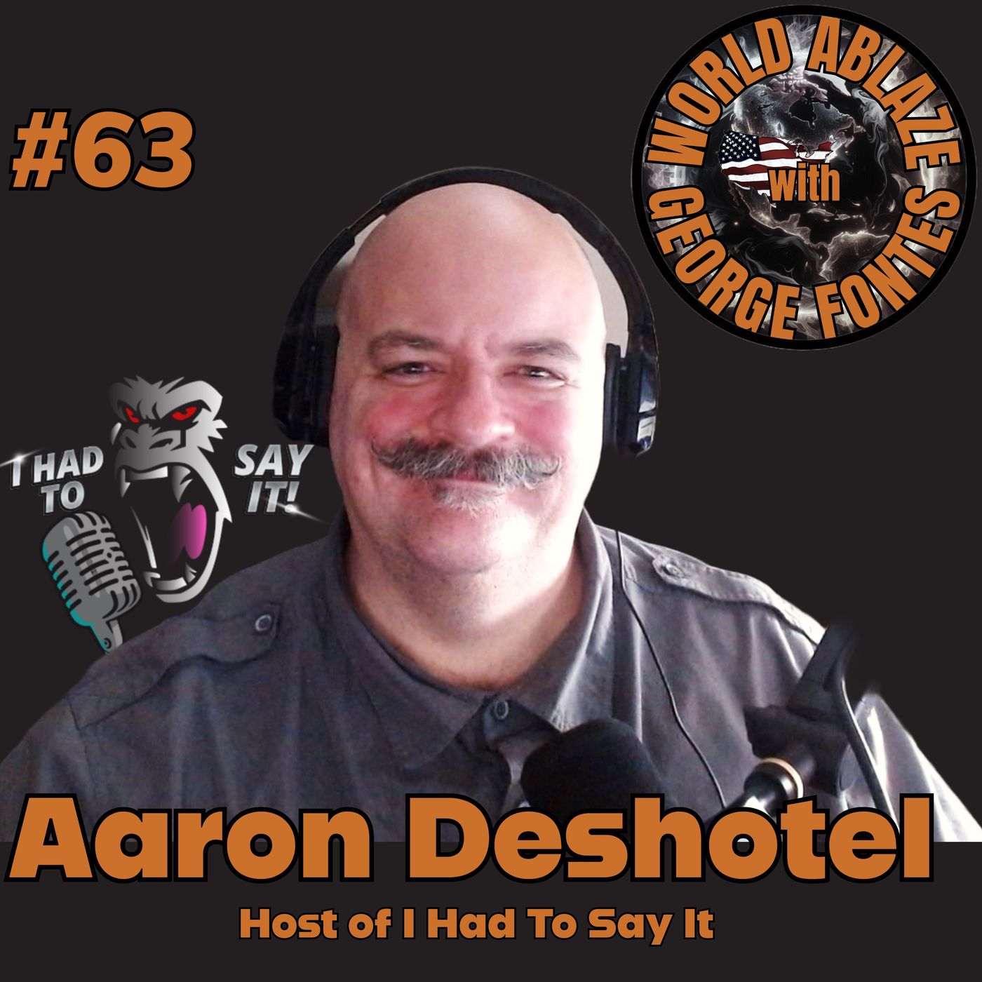 63 - Aaron Deshotel - Host of I Had To Say It