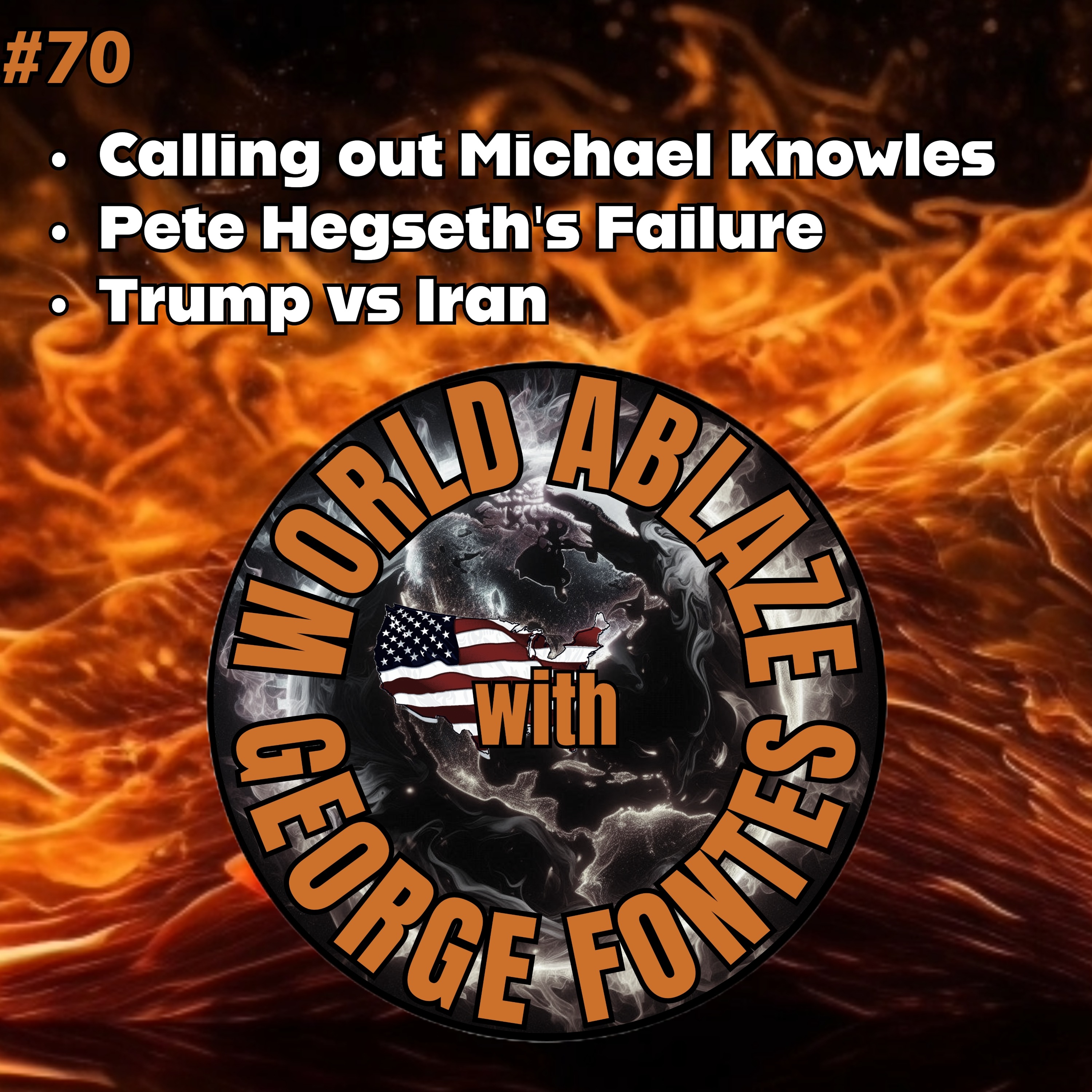 70 - Calling out Michael Knowles, Pete Hegseth's Failure, and Trump vs Iran