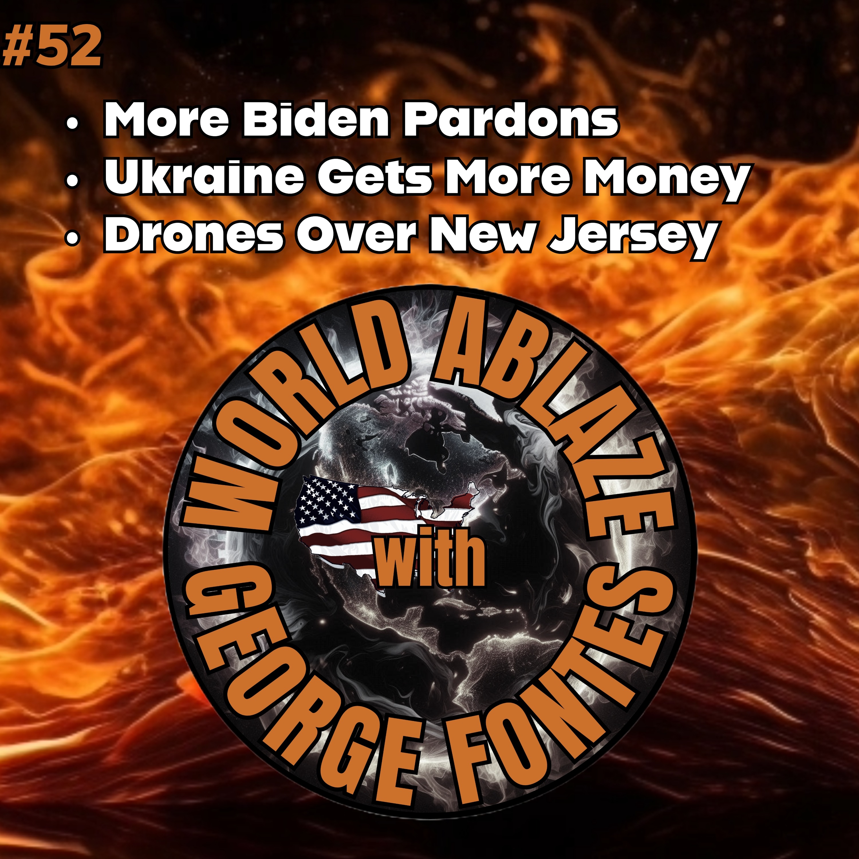 MORE BIDEN PARDONS, UKRAINE GETS MORE MONEY, AND DRONES OVER NEW JERSEY MORE BIDEN PARDONS, UKRAINE GETS MORE MONEY, AND DRONES OVER NEW JERSEY