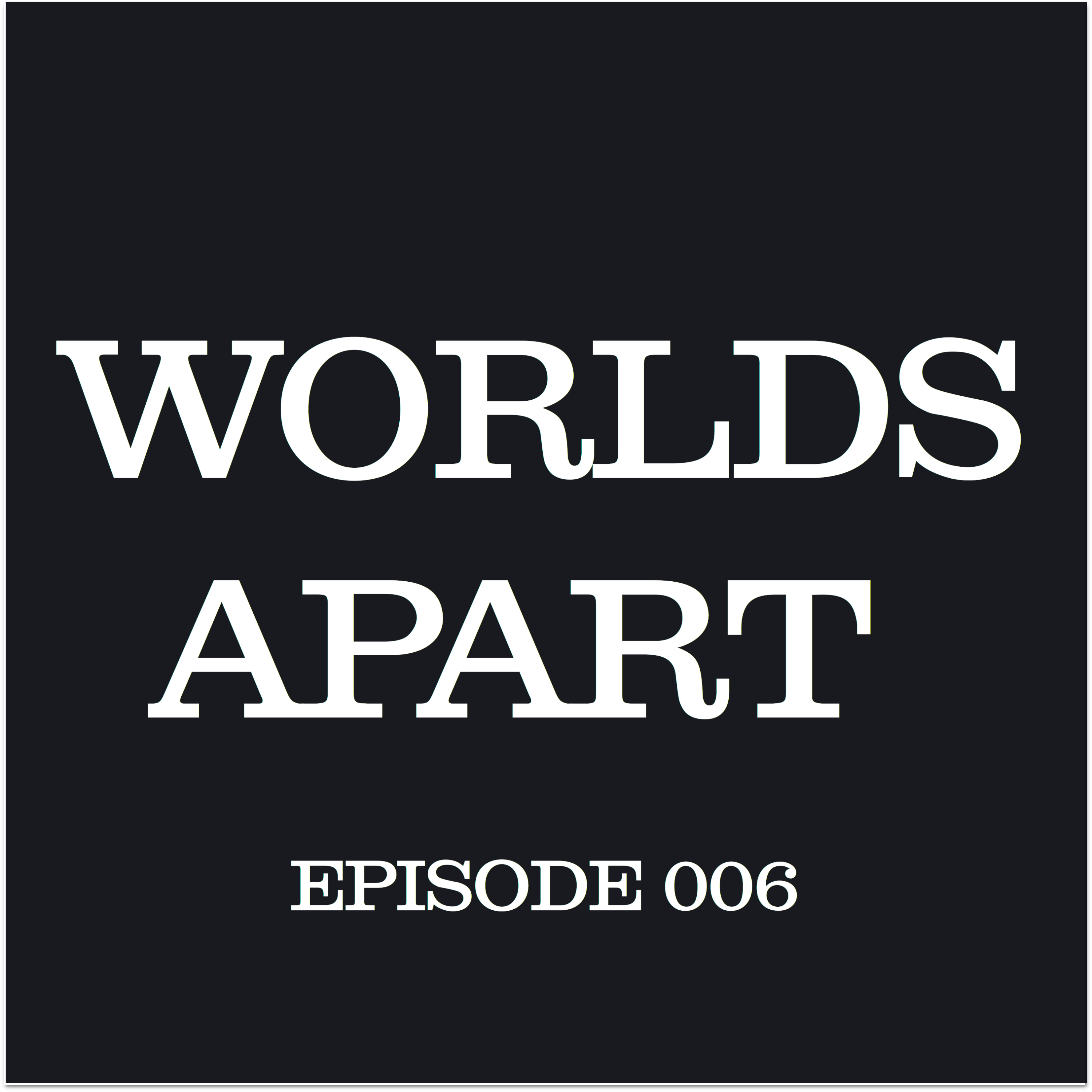 Worlds Apart: Toxic People episode artwork