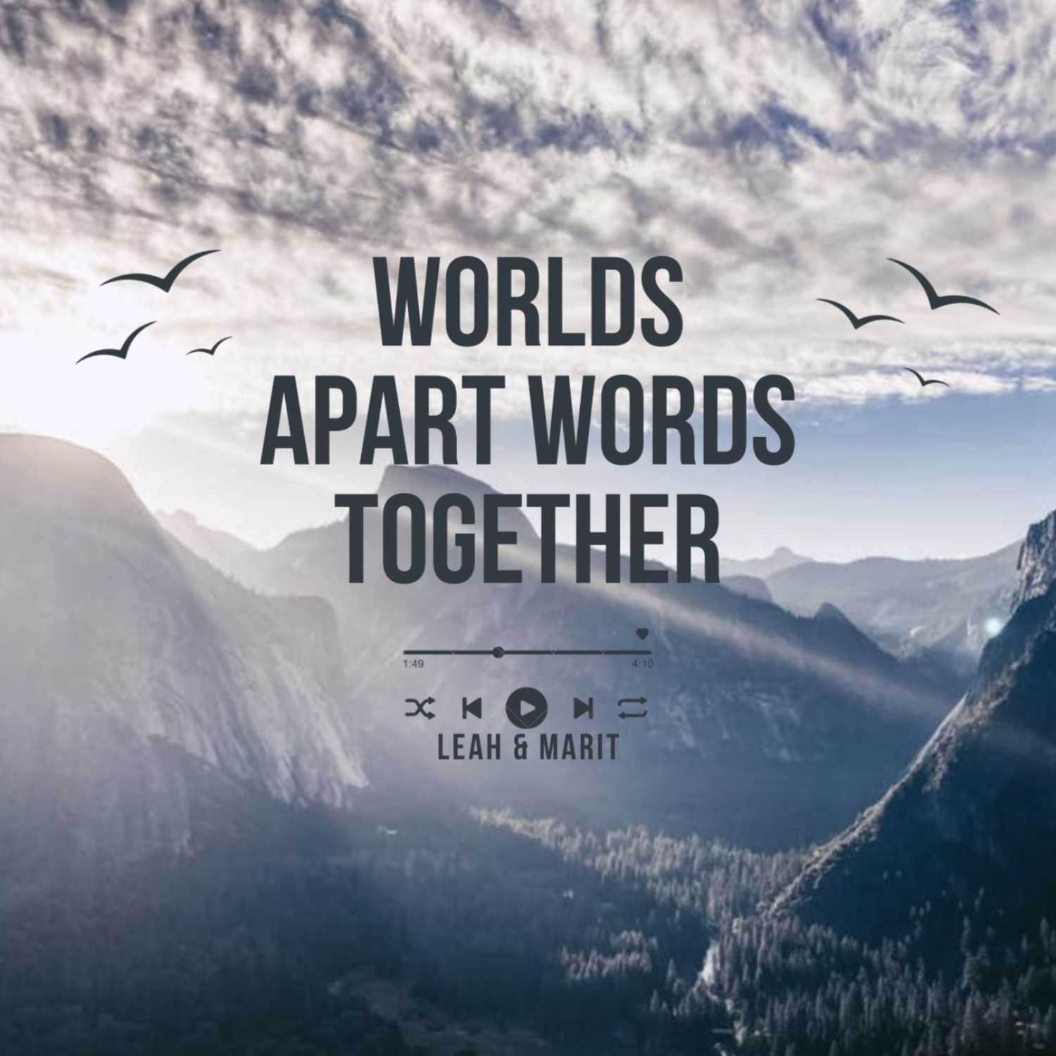 Worlds Apart Words Together