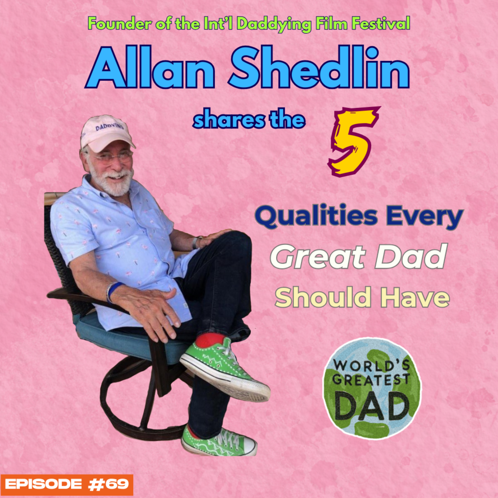 How to Be a Better Dad – 85 Year Old Parenting Expert Allan Shedlin on The Evolution of Fatherhood, Film, and Where We Go From Here