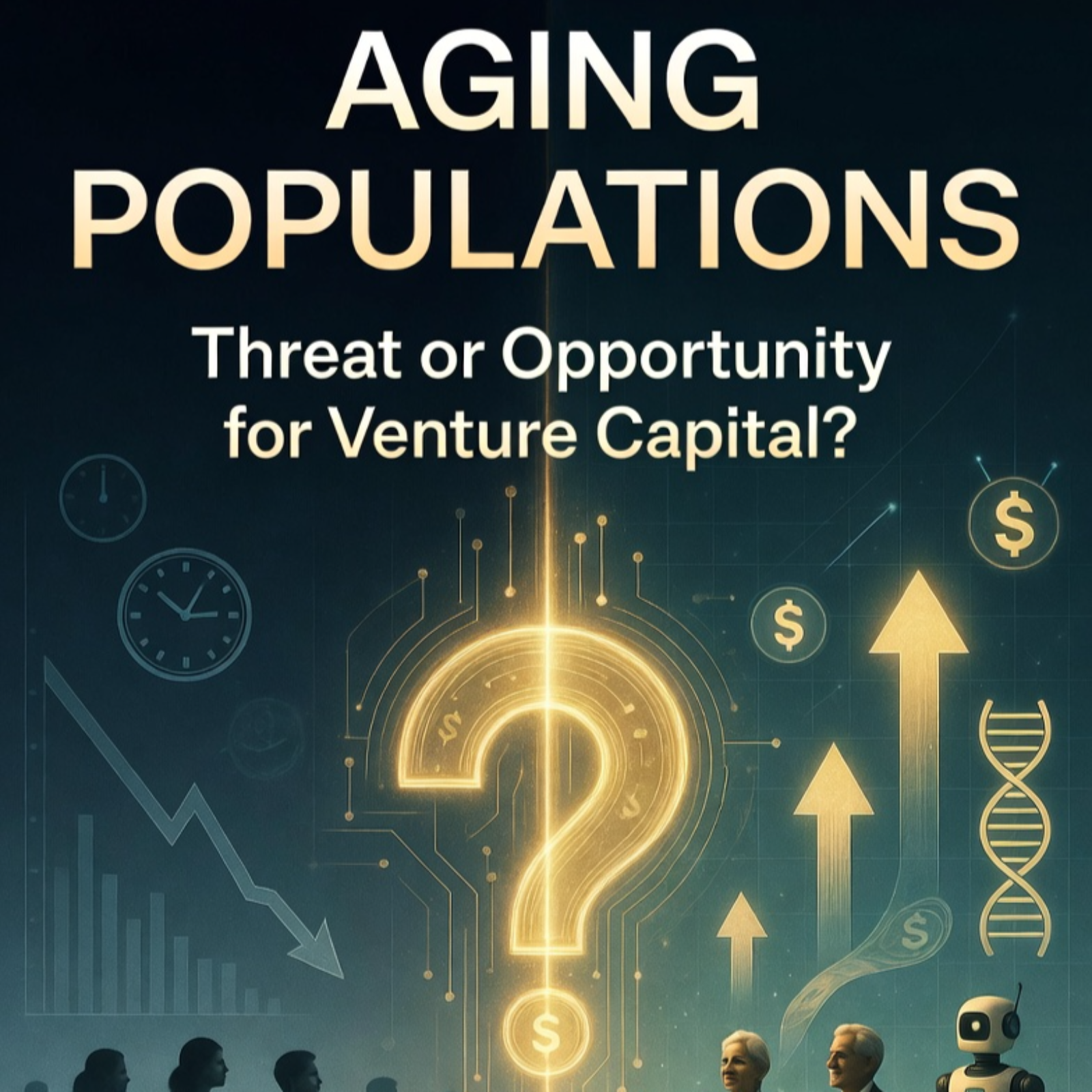 Aging Populations: Threat or Opportunity for Venture Capital Investment?
