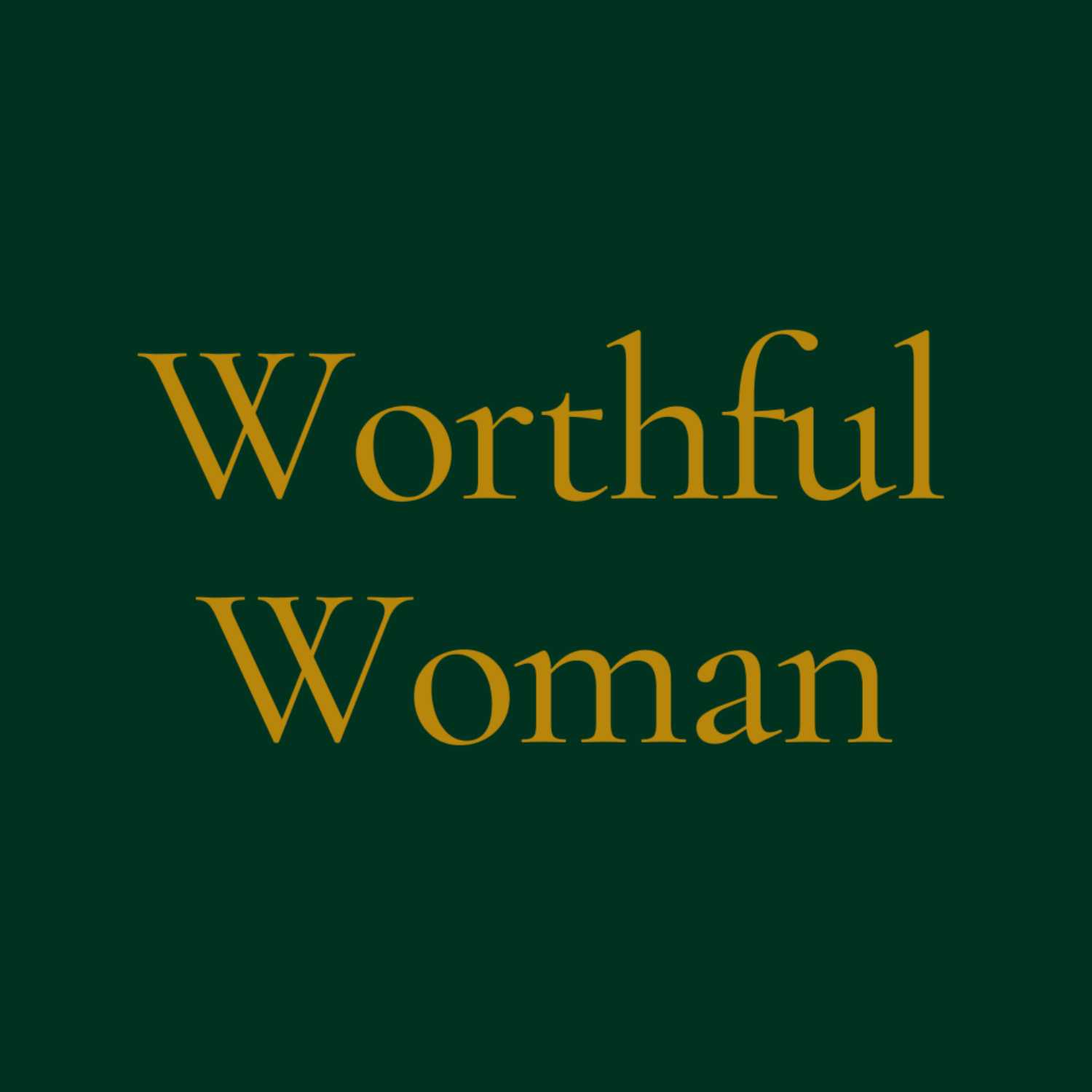 Worthful Woman
