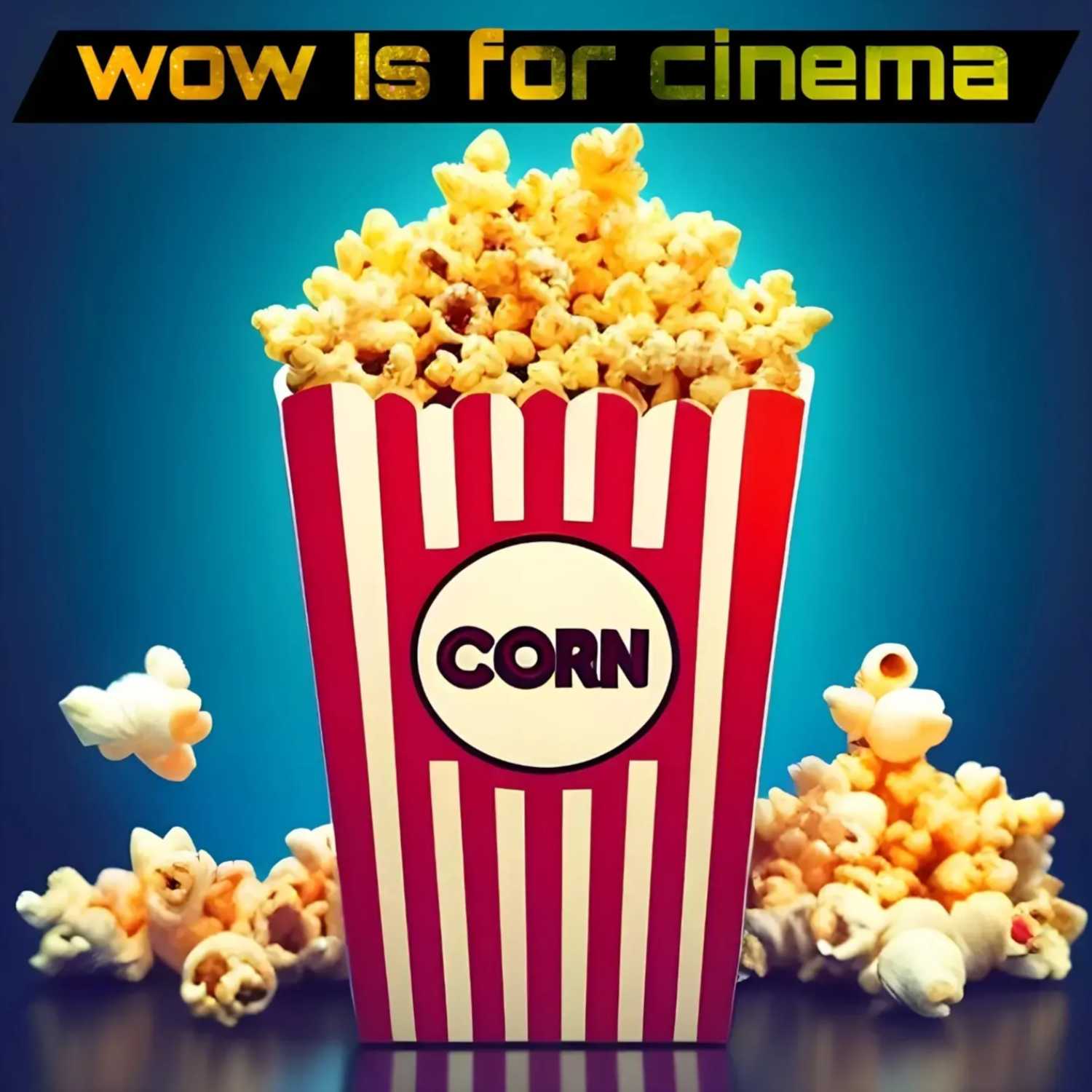 Wow Is for cinema