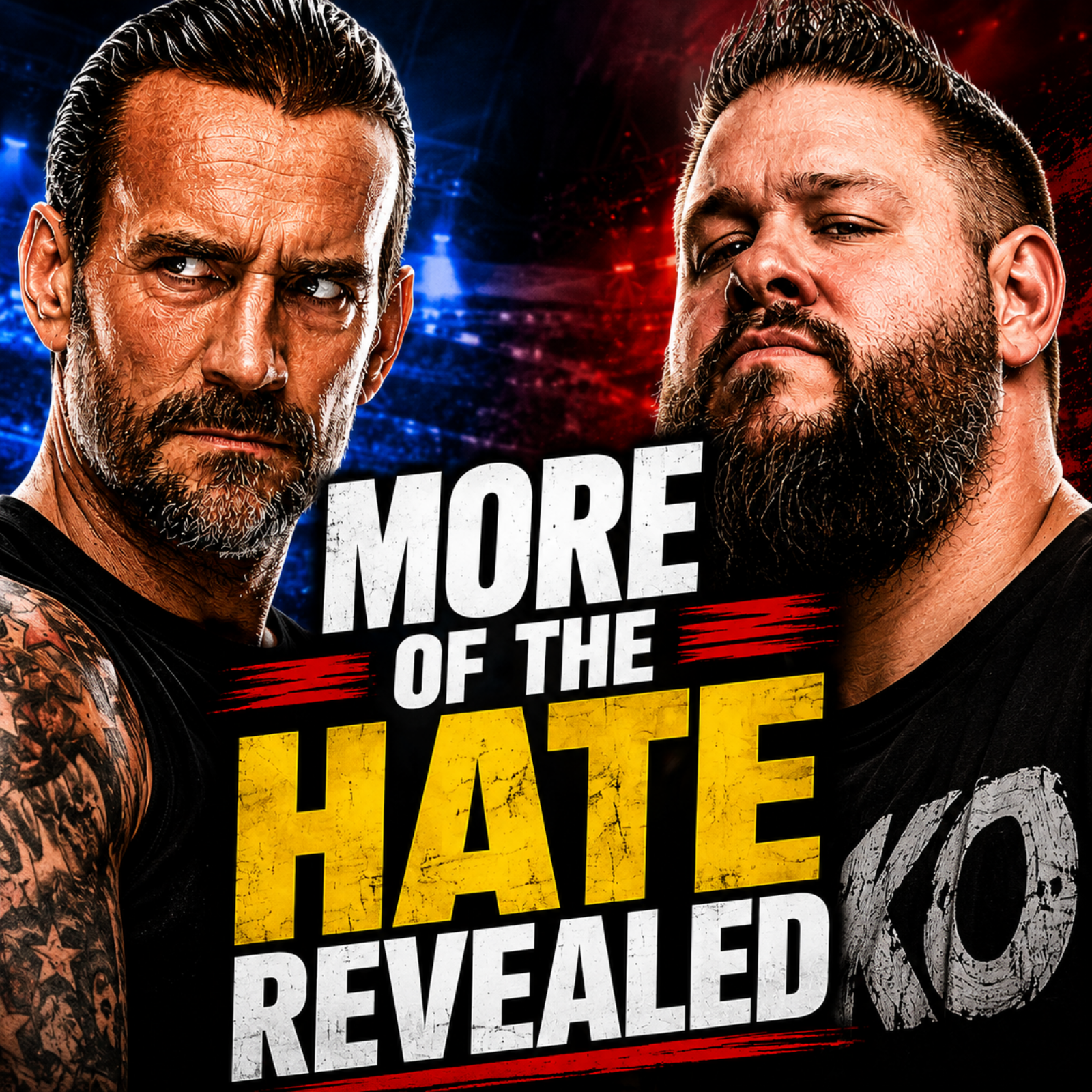 MORE HATE Behind The Story of CM Punk & Kevin Owens