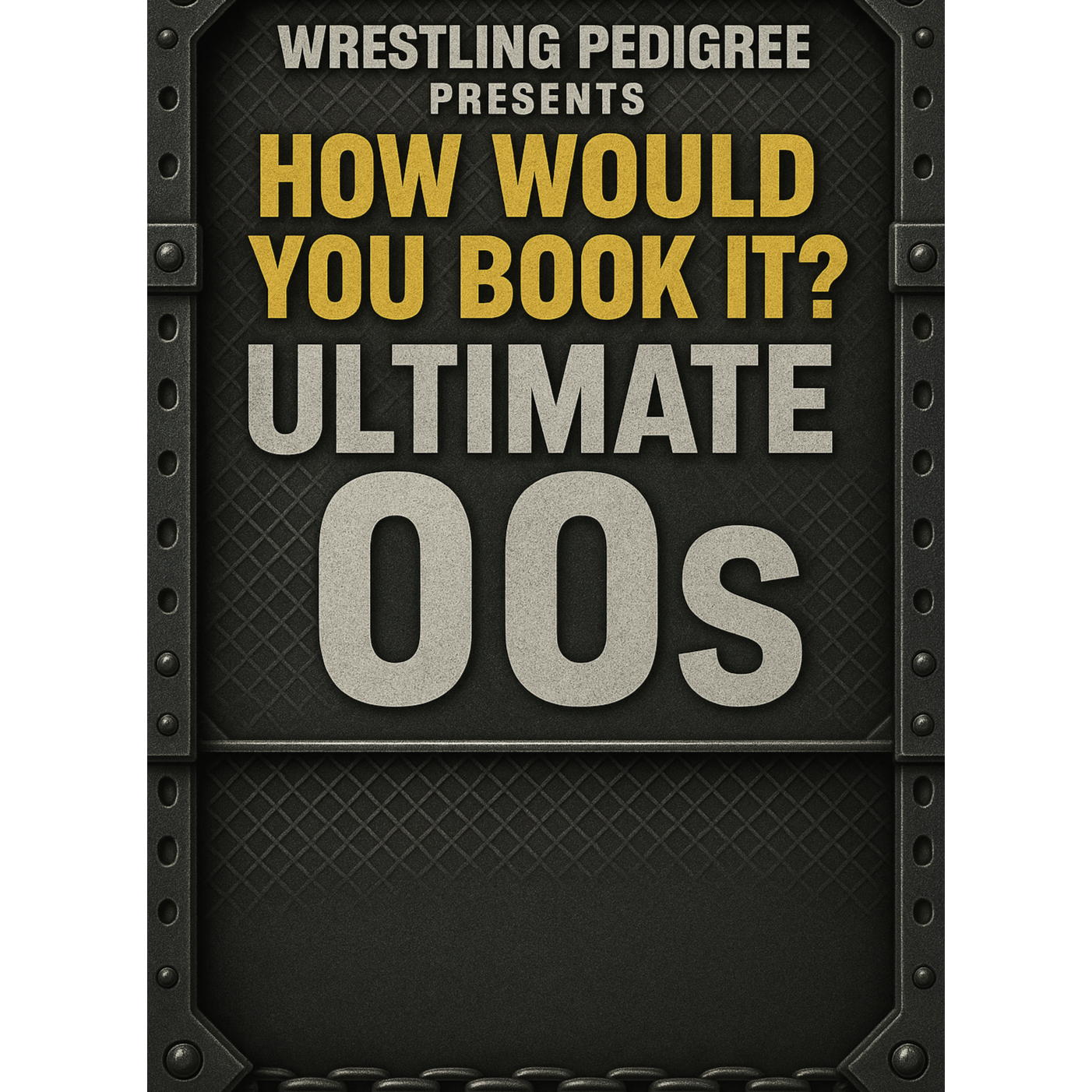 Wrestling Pedigree: How Would you Book it?? Ultimate OOs 