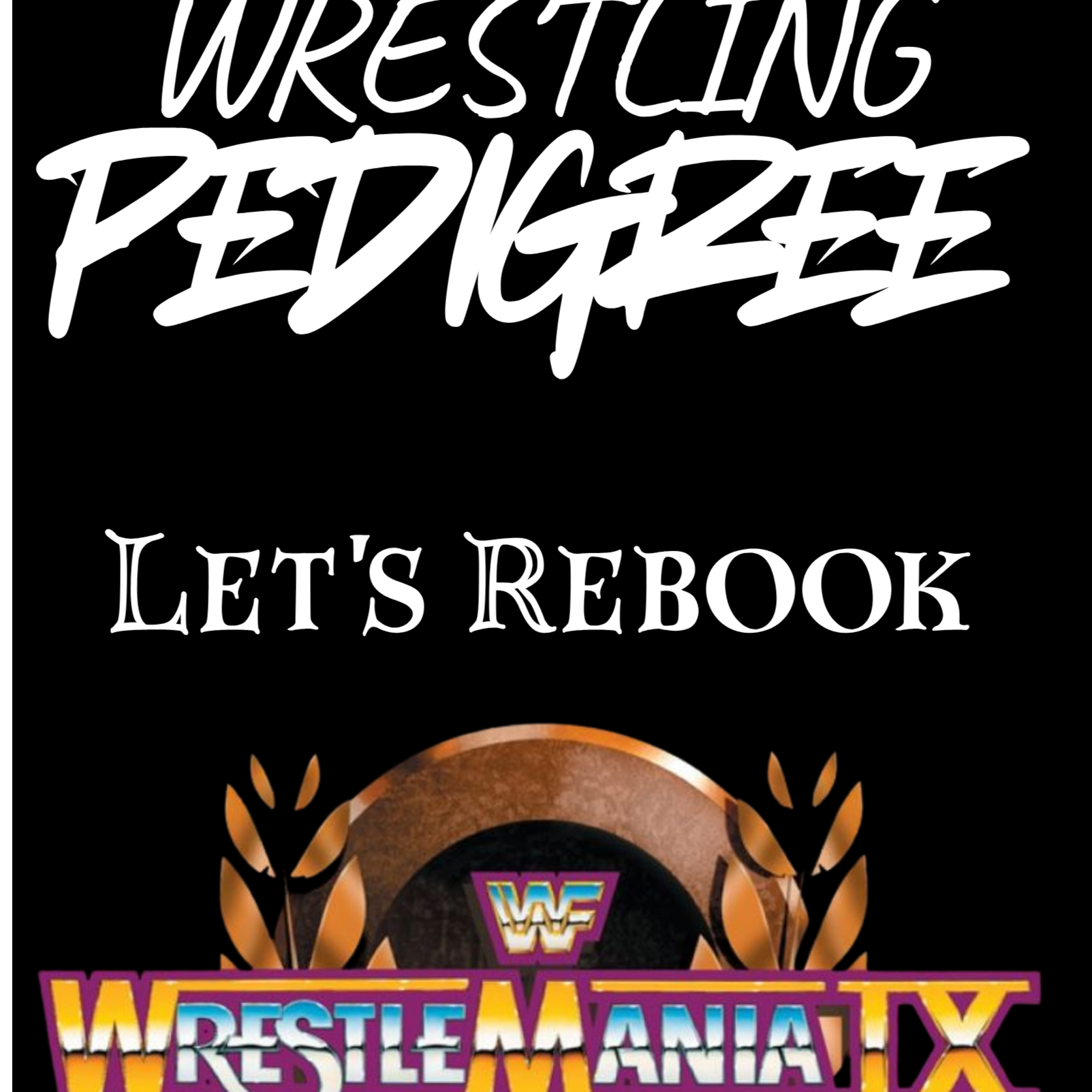 Let's Rebook WrestleMania IX