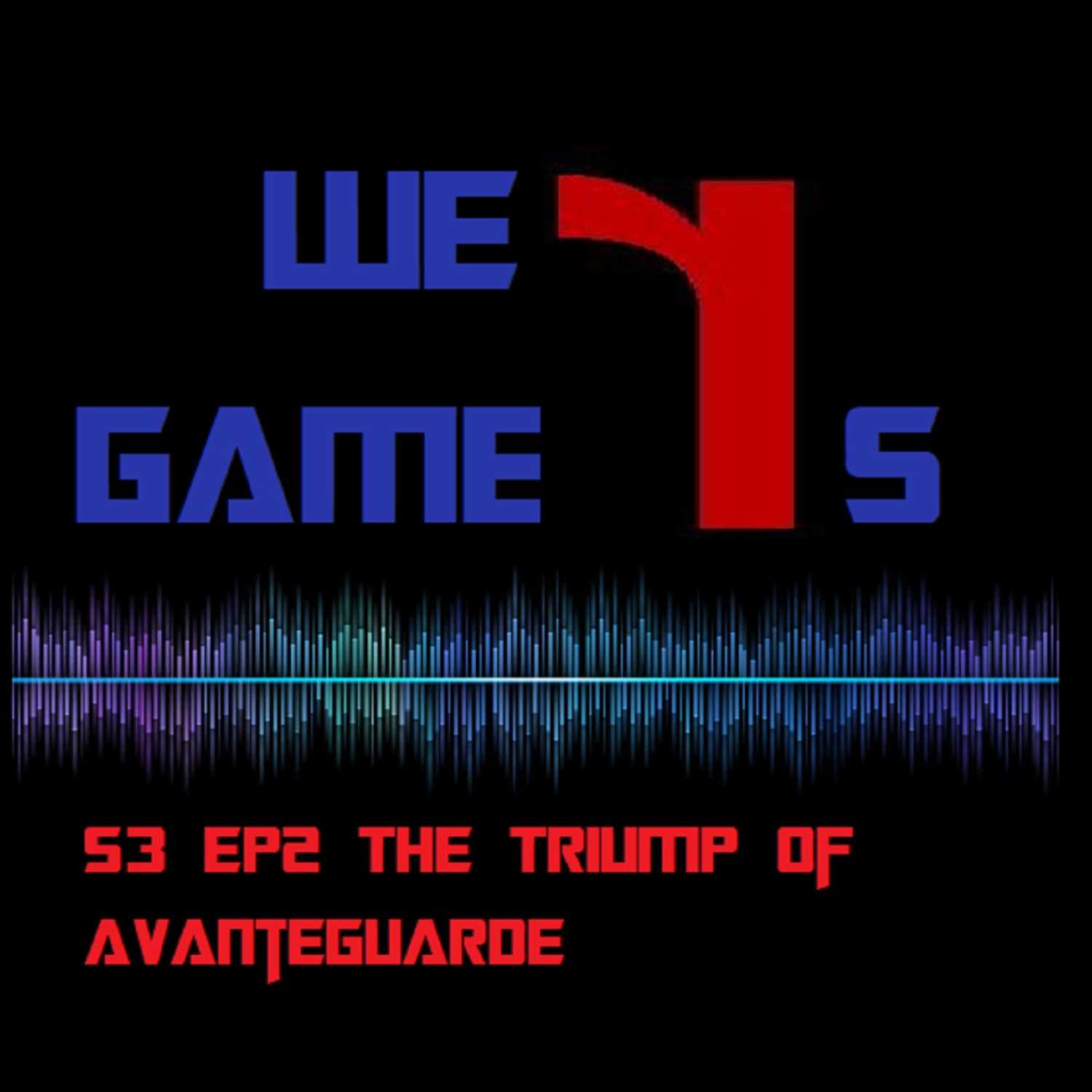We R Gamers 1v1, The triumph of AvanteGuarde