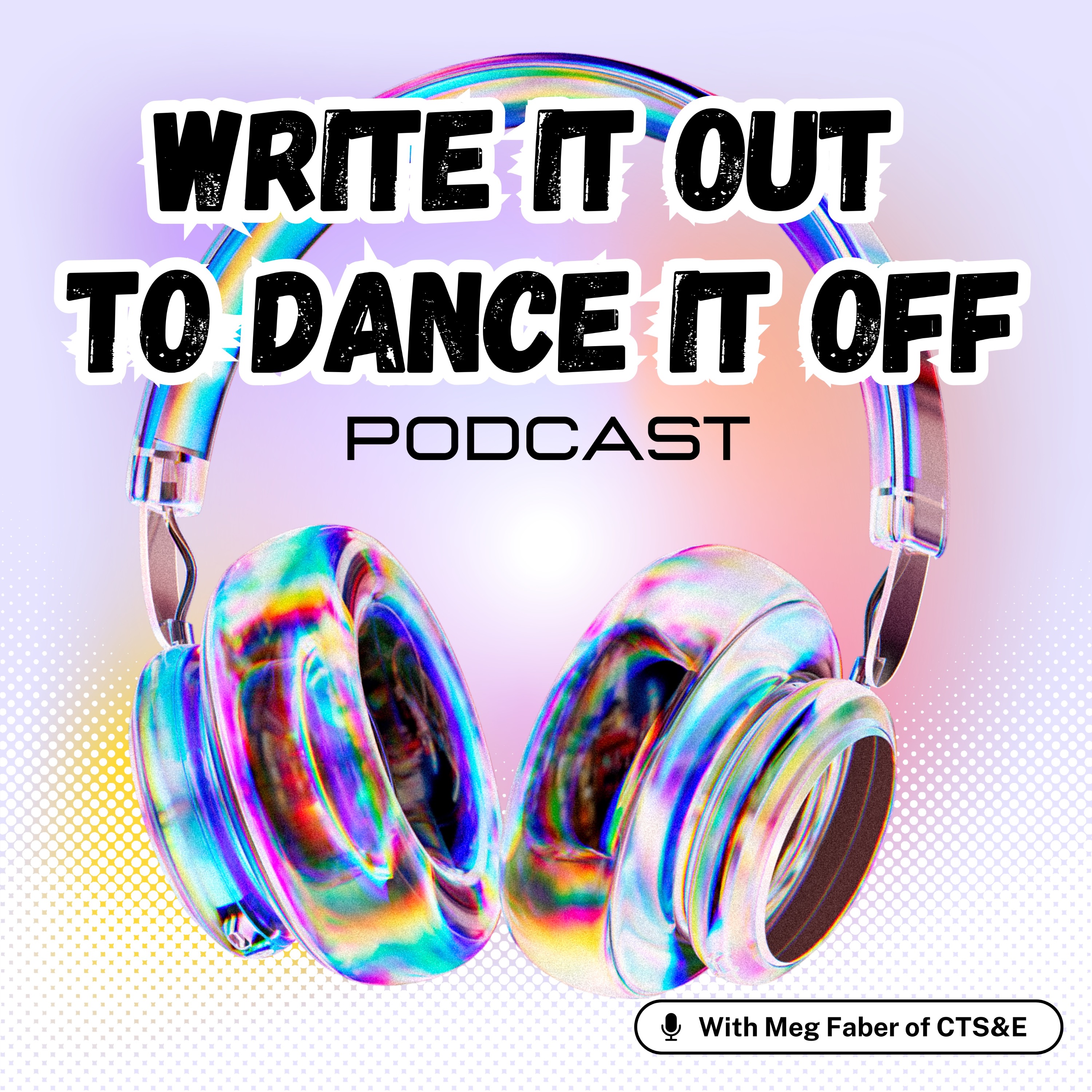 Write it Out to Dance it Off Podcast