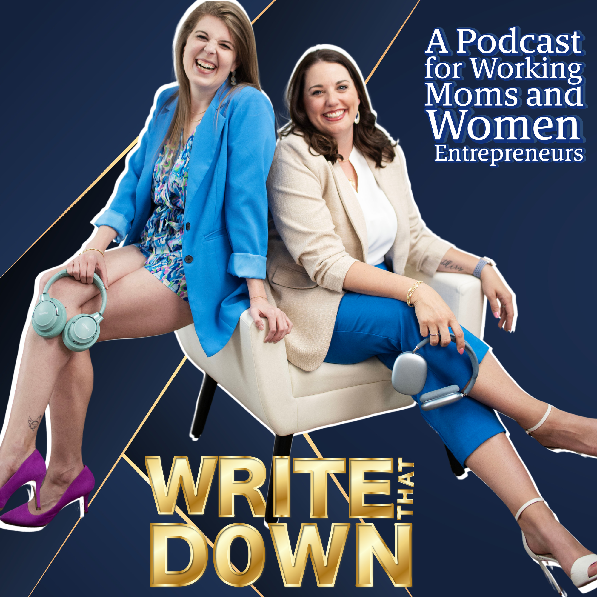 Write That Down | A Podcast for Working Moms and Women Entrepreneurs