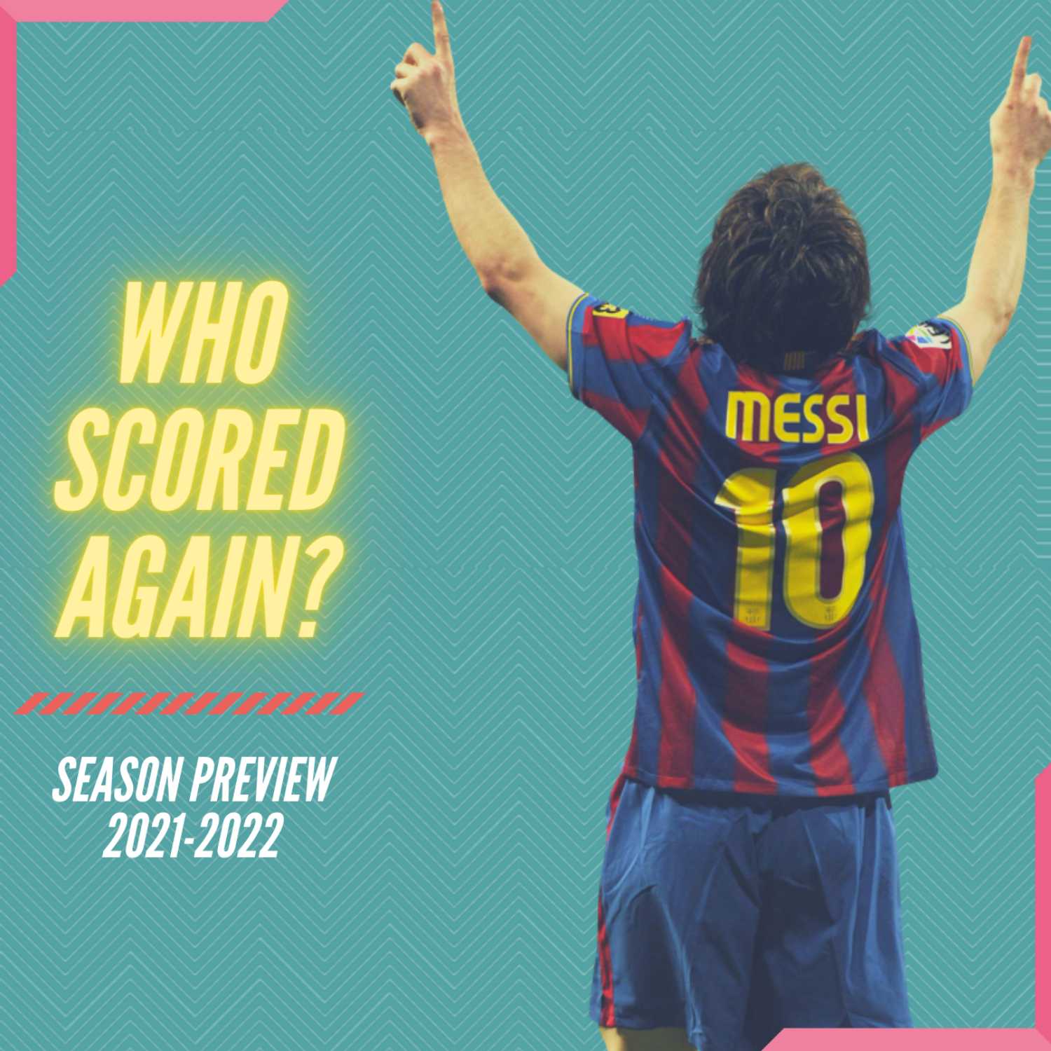 S2E1: Merci Messi, 2021/22 Season Predictions (Feat AC)