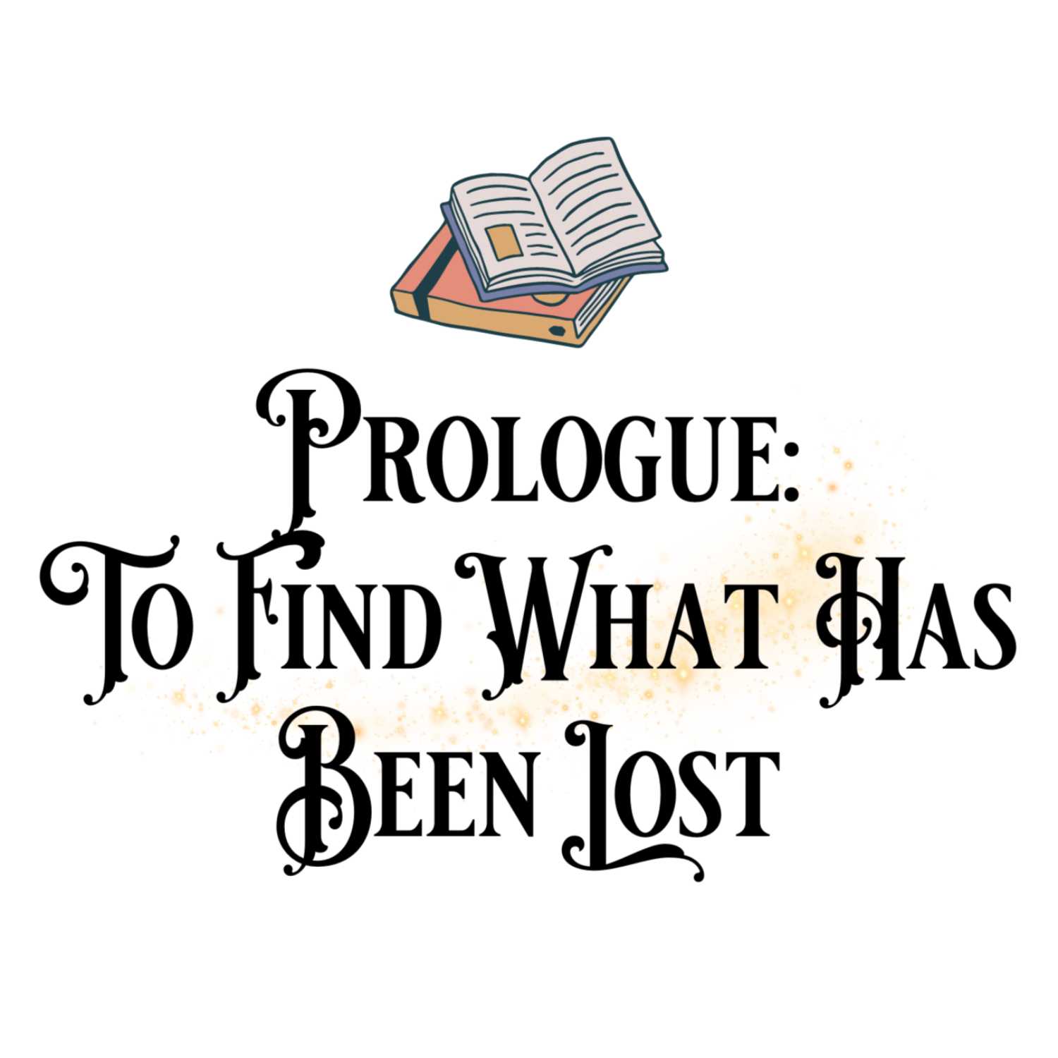 Prologue: To find what has been lost
