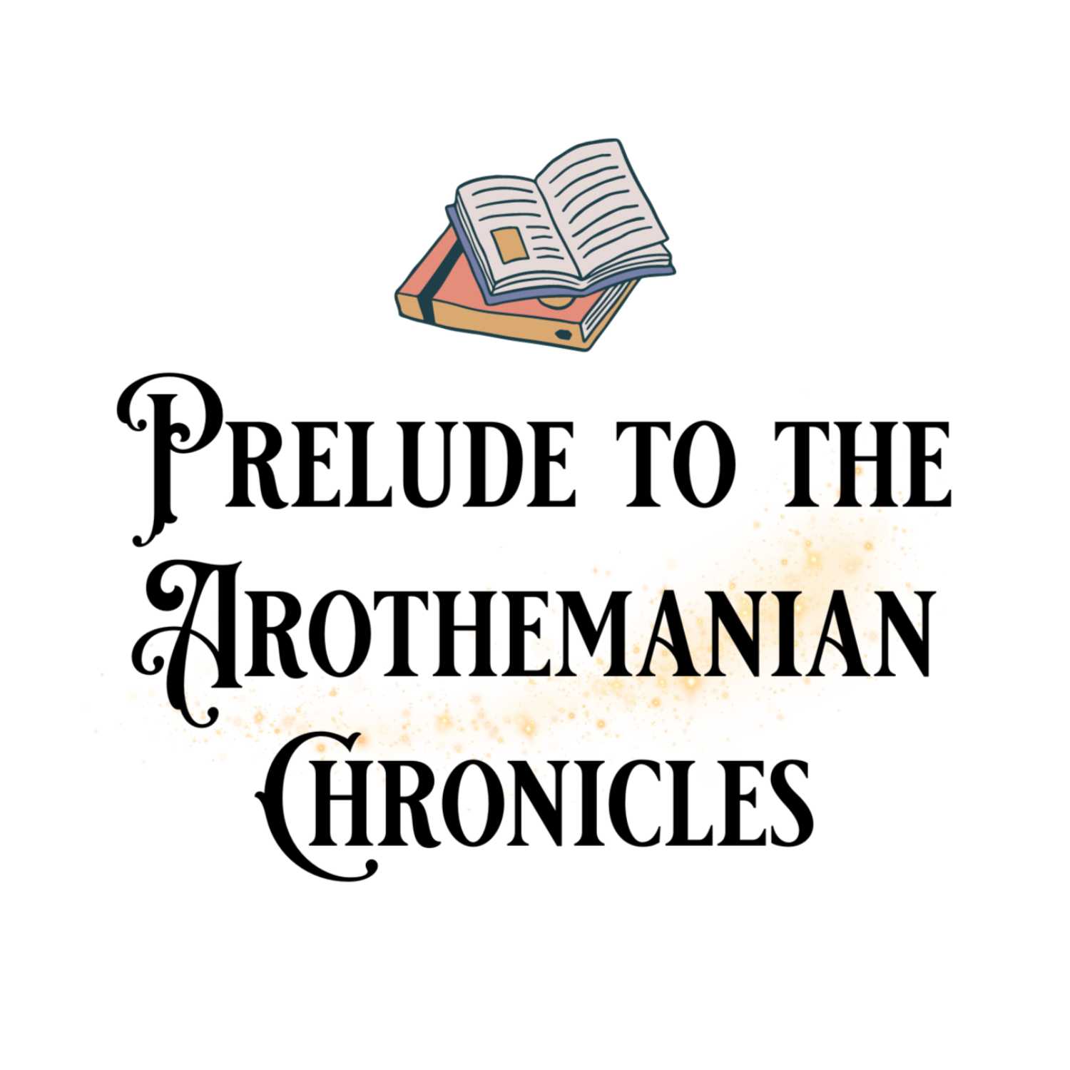 Prelude to the Arothemanian Chronicles