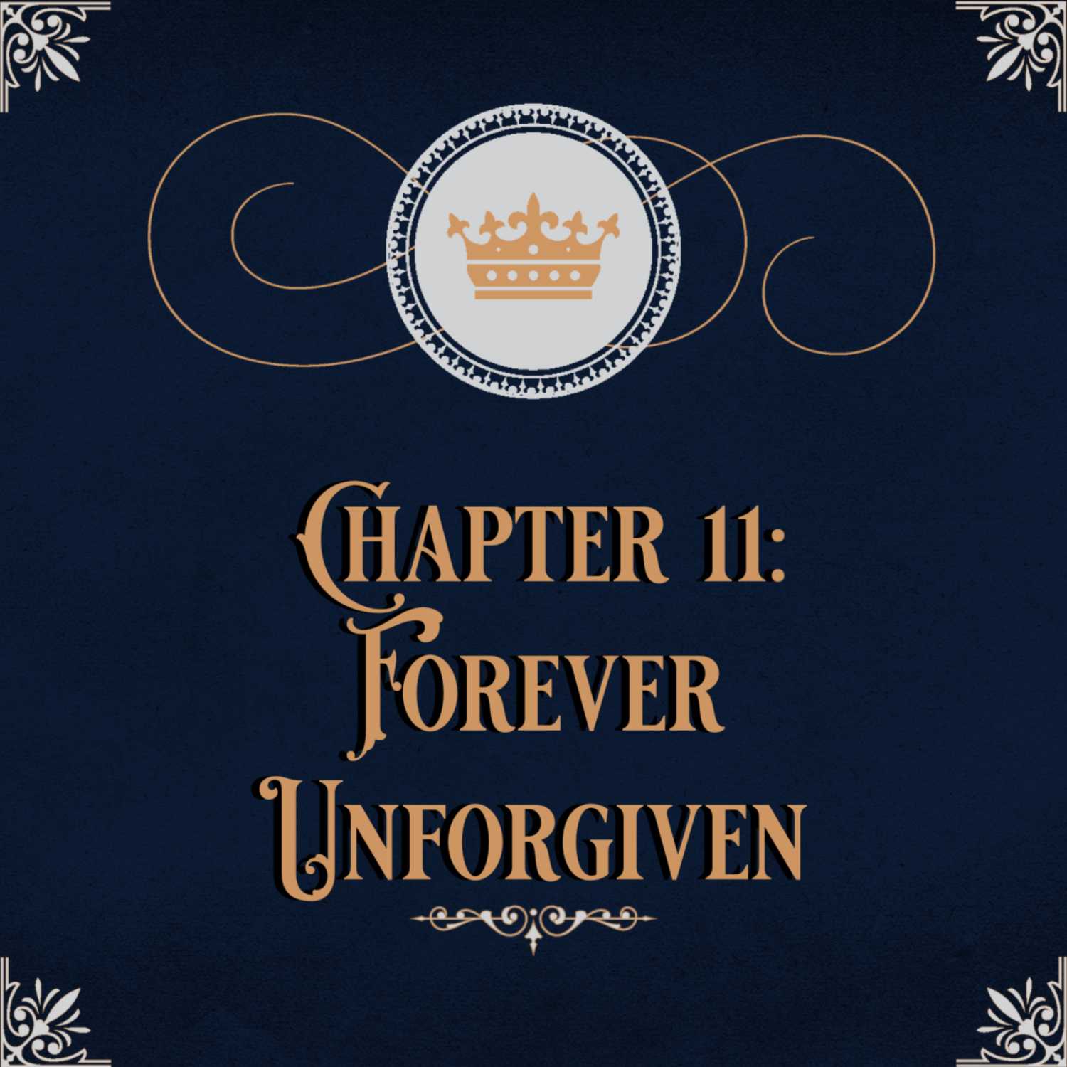 Chapter 11: Forever Unforgiven