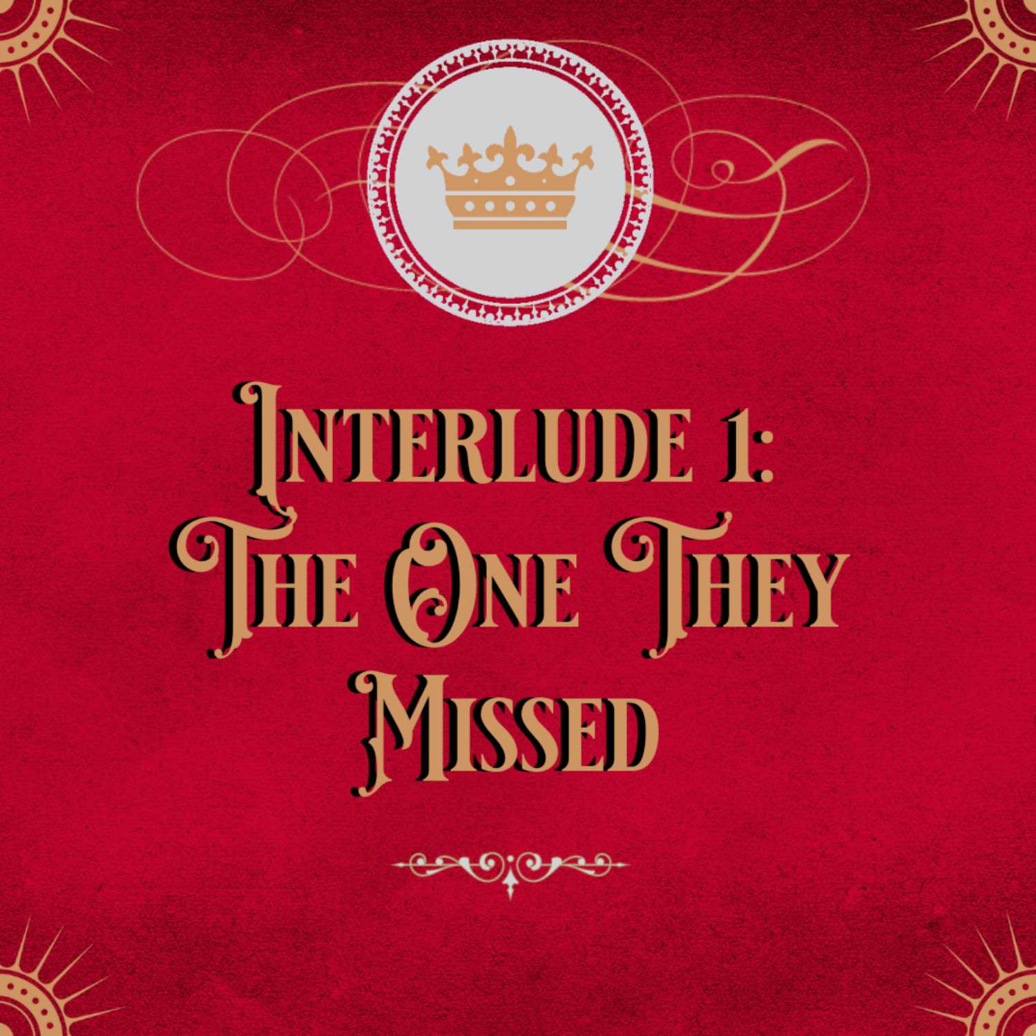 Interlude 1: The One They Missed