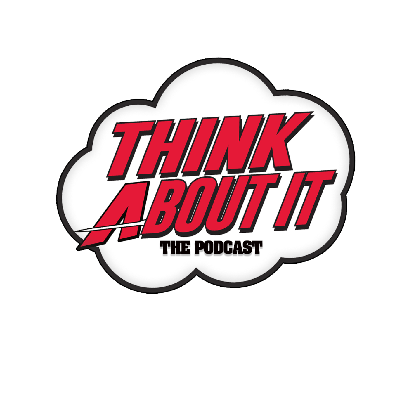 Think About It: The Podcast