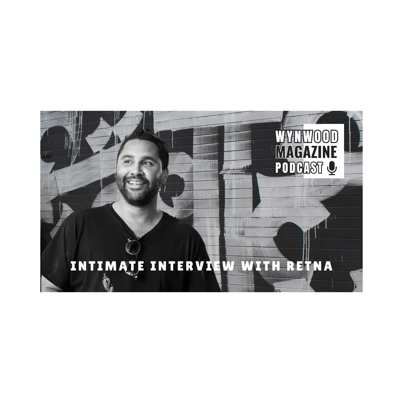 WYNWOOD MAGAZINE PODCAST