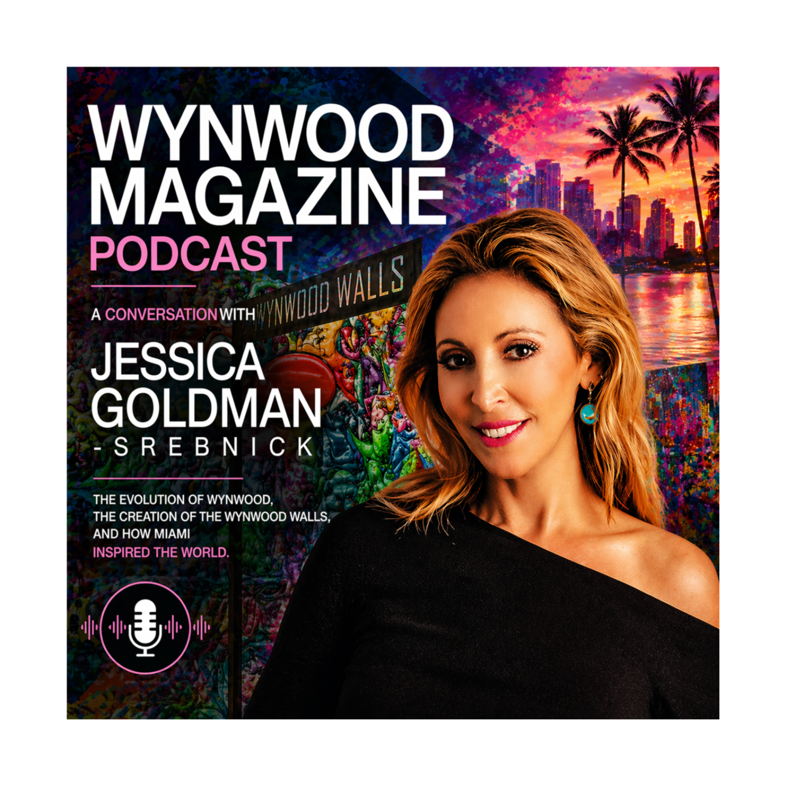 Jessica Goldman Srebnick | Wynwood Magazine Podcast episode artwork