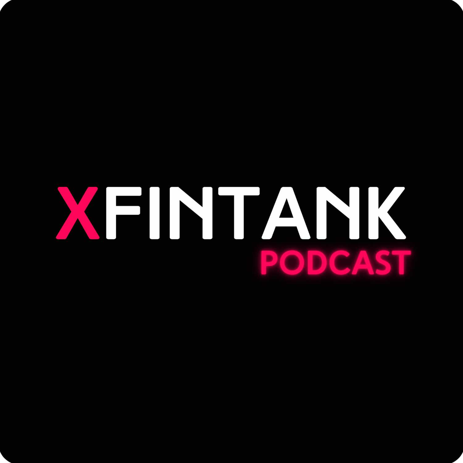 XFinTank Podcast(FinTech ThinkTank) podcast artwork