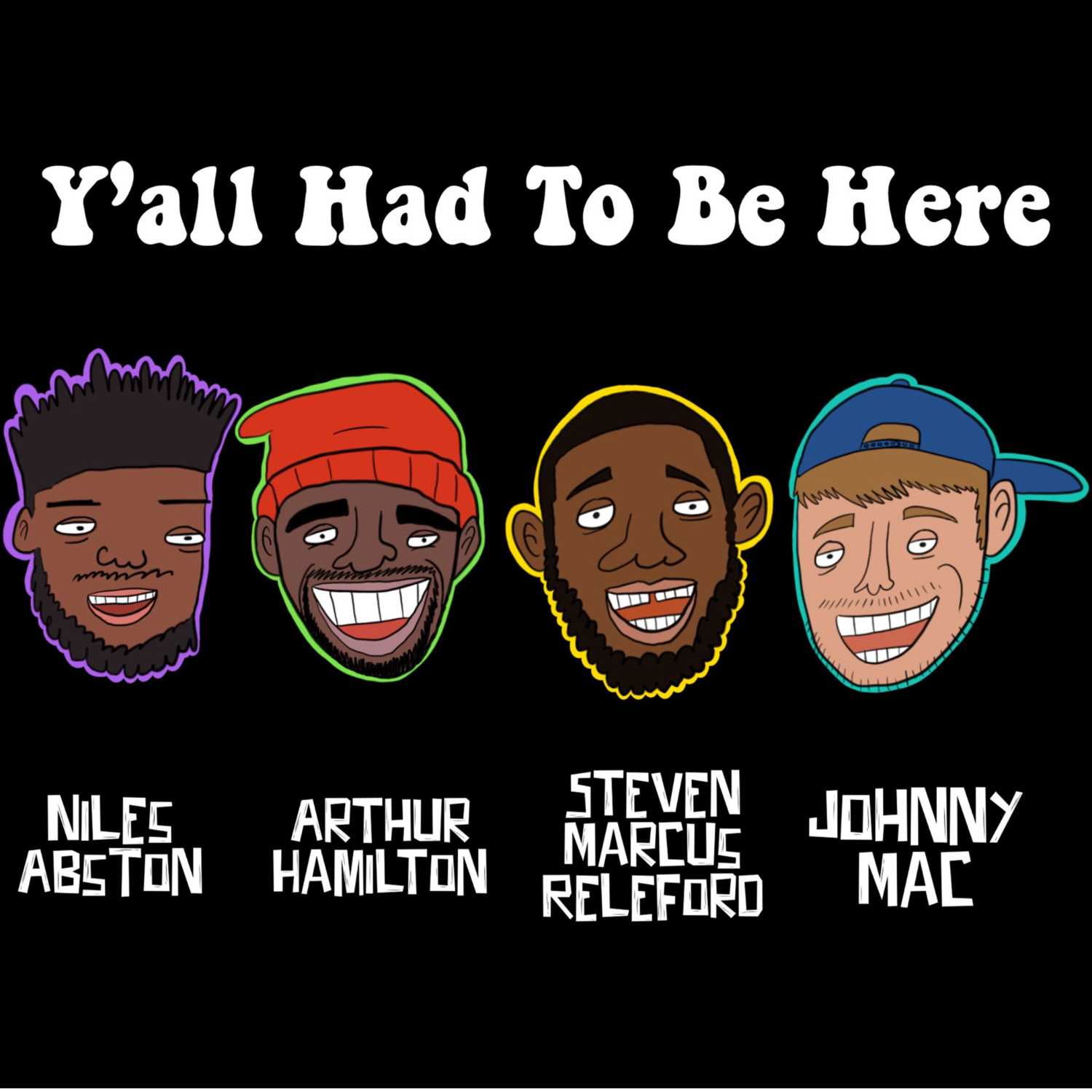Y\'all Had To Be Here