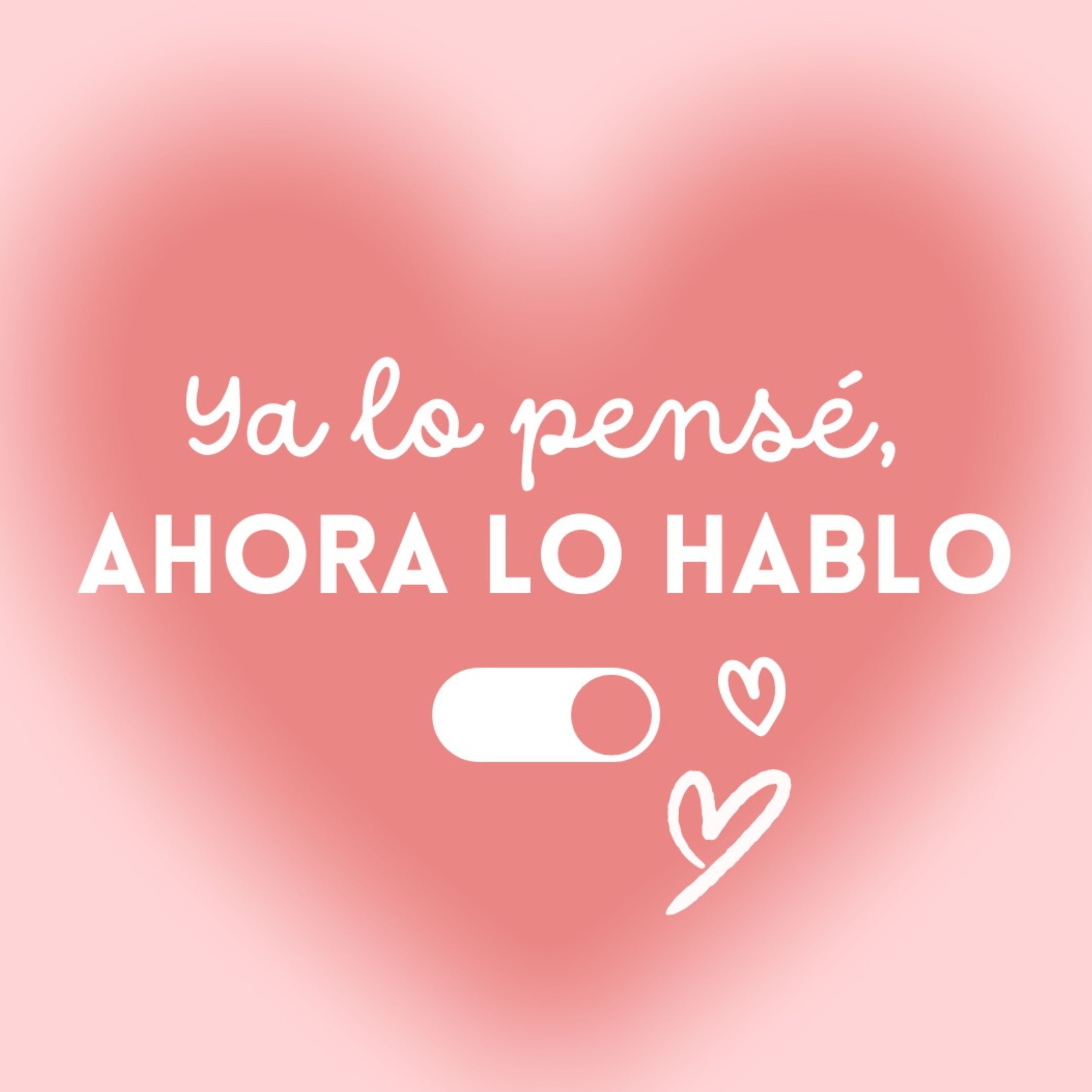 Ya lo pensé, ahora lo hablo