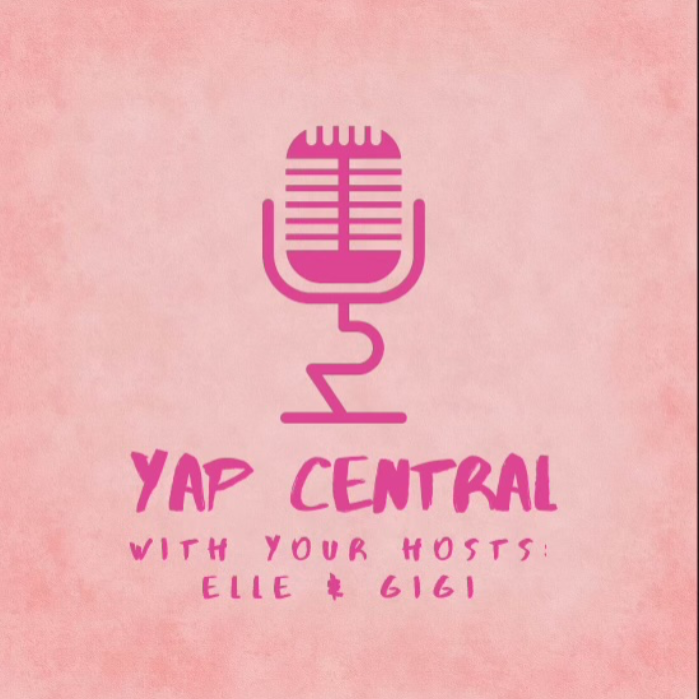 YAP CENTRAL with elle and gigi
