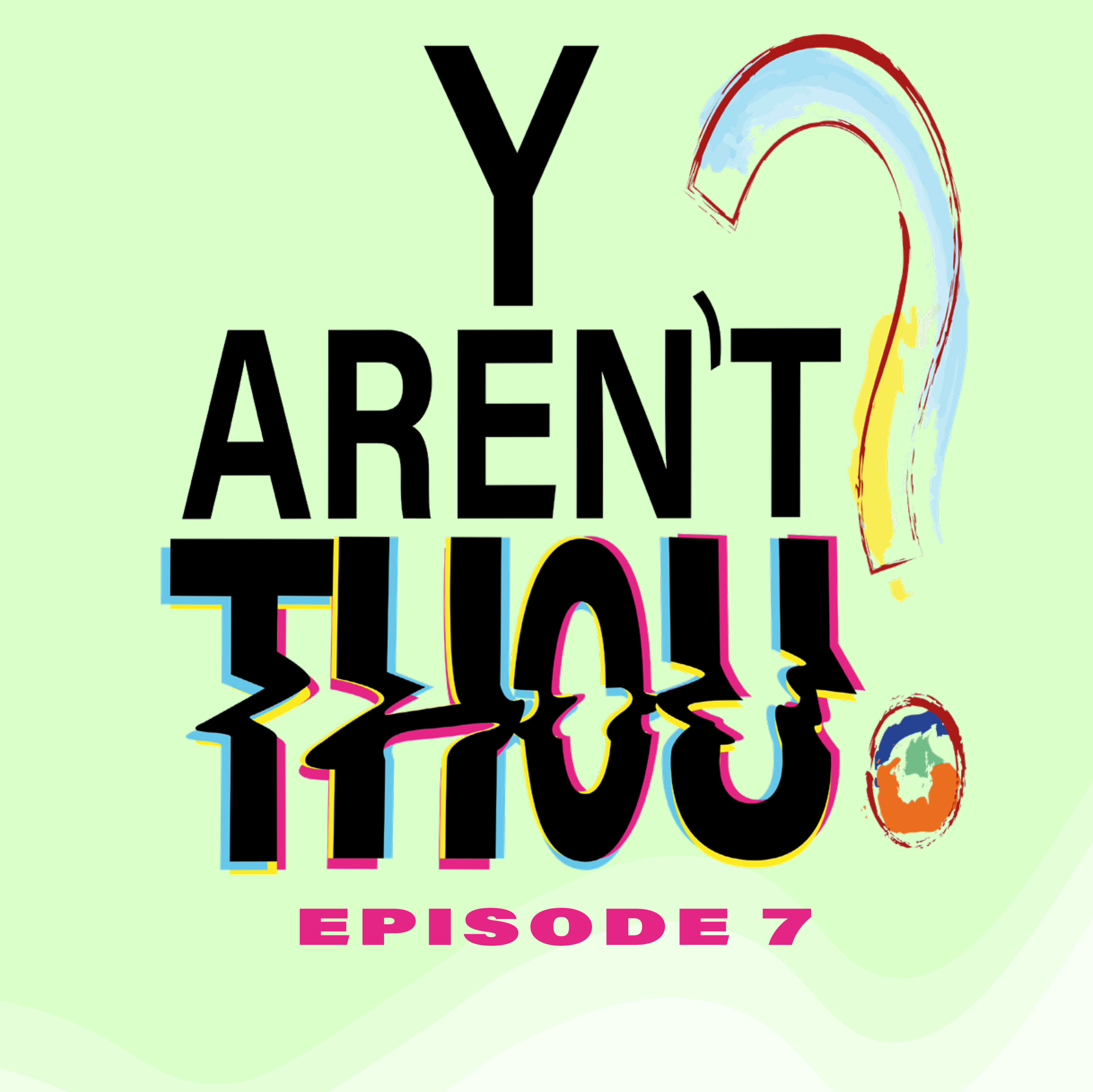 EP7 - Get 2 Know Me