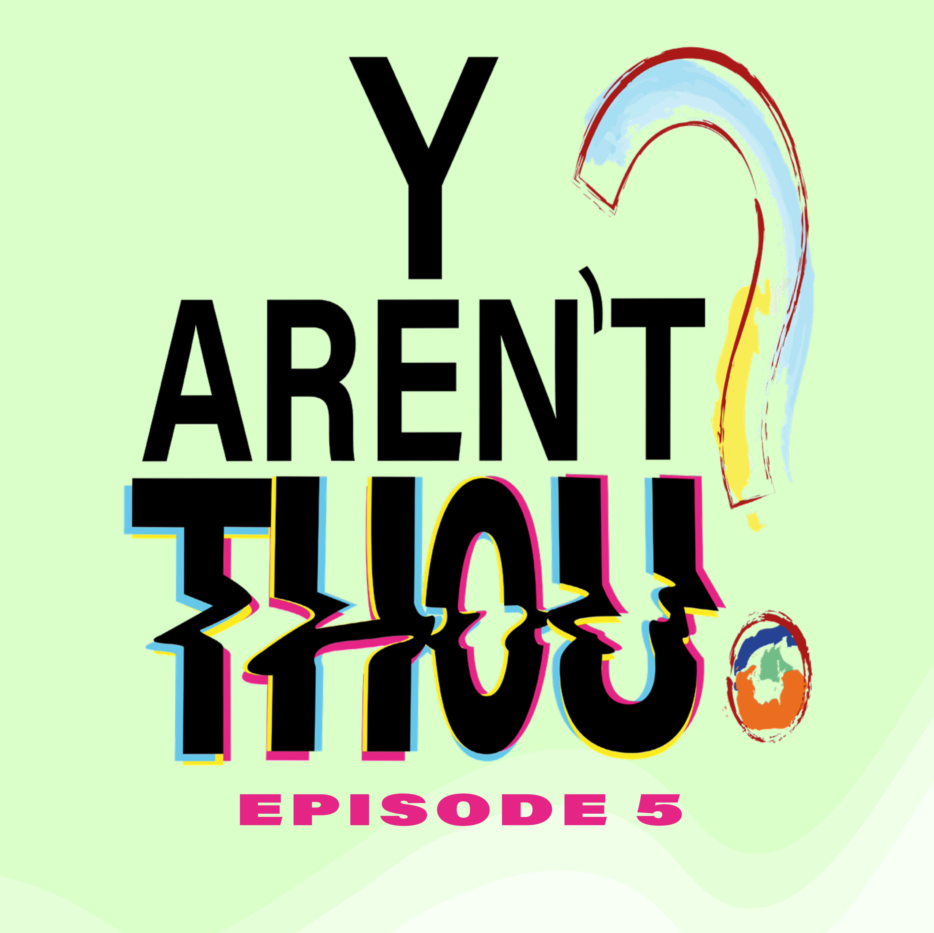 EP5 - COVID-19 You're Not Welcome