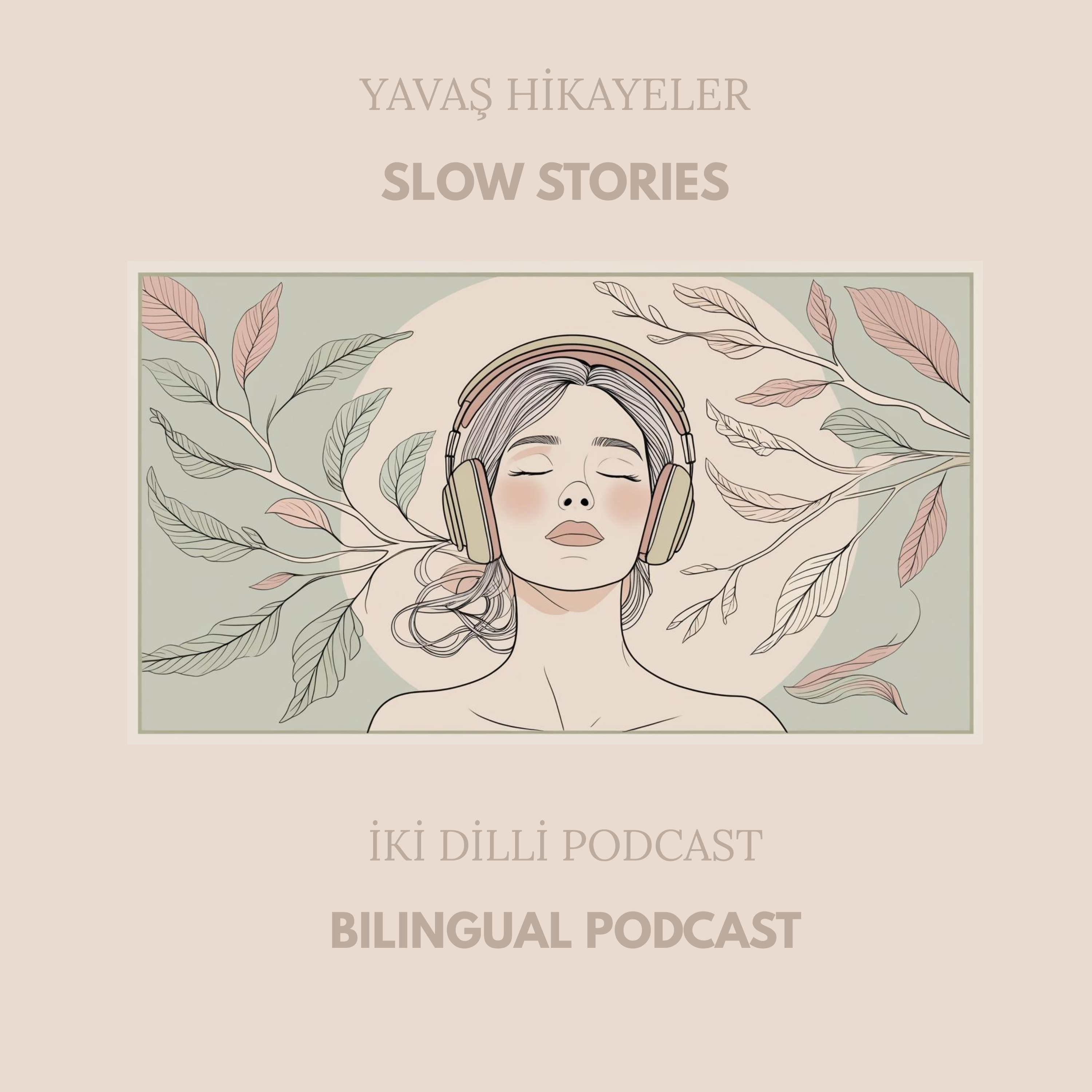 Yavaş Hikayeler | Slow Stories