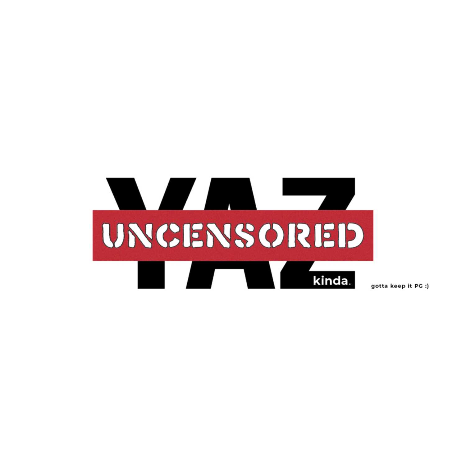 Yaz Uncensored