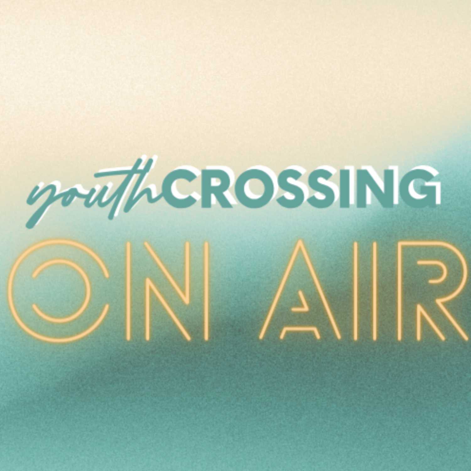 YouthCrossing On Air
