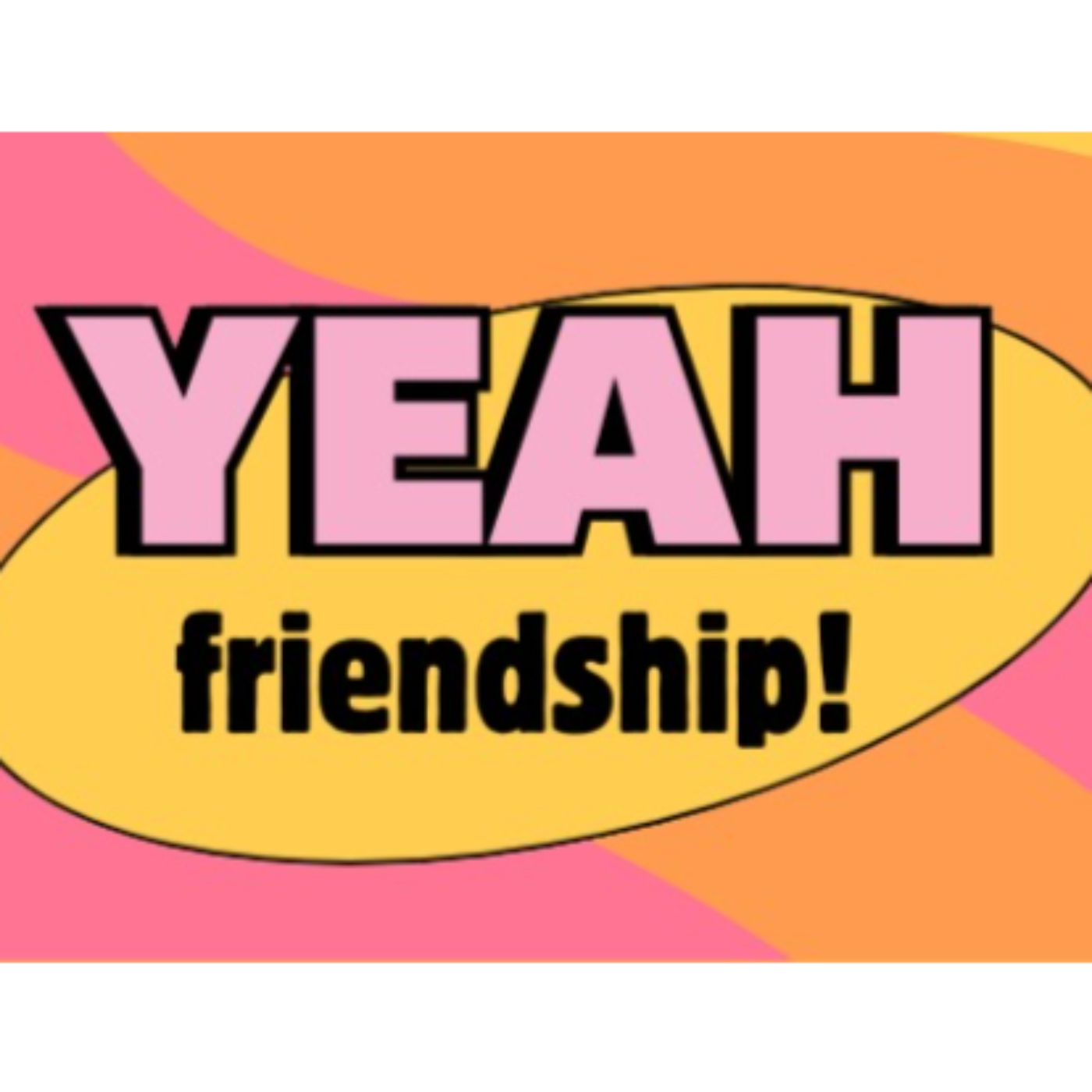 Yeah Friendship! podcast artwork