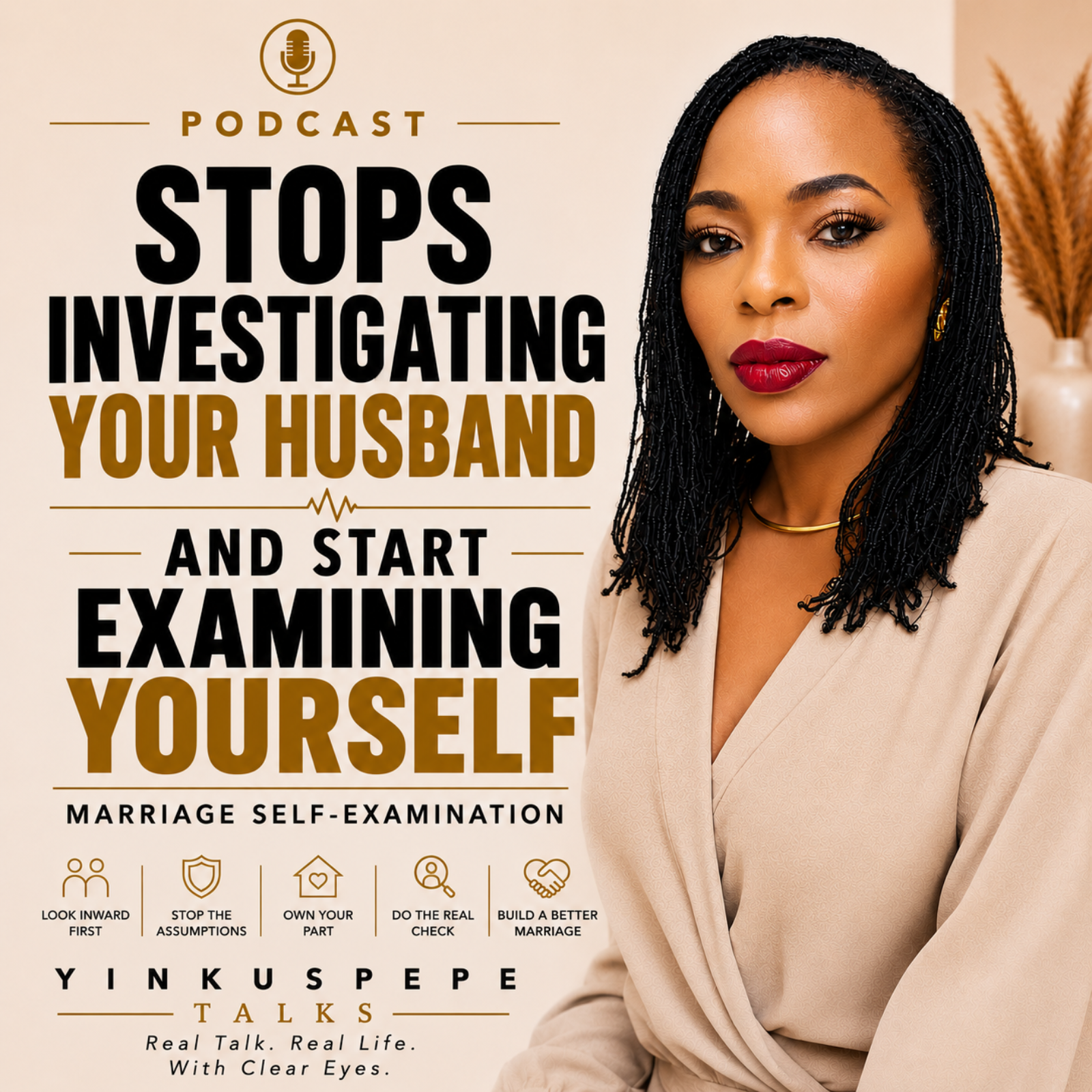 Stops Investigating Your Husband and Start Examining Yourself | Marriage Self-Examination