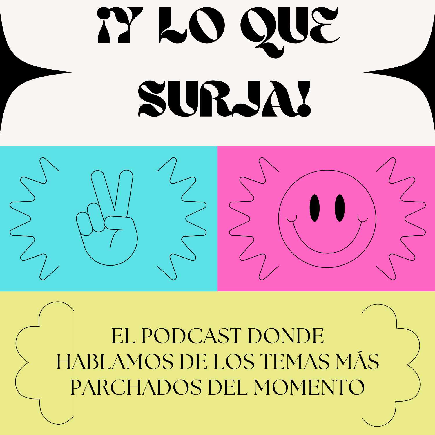 ¡Y LO QUE SURJA!