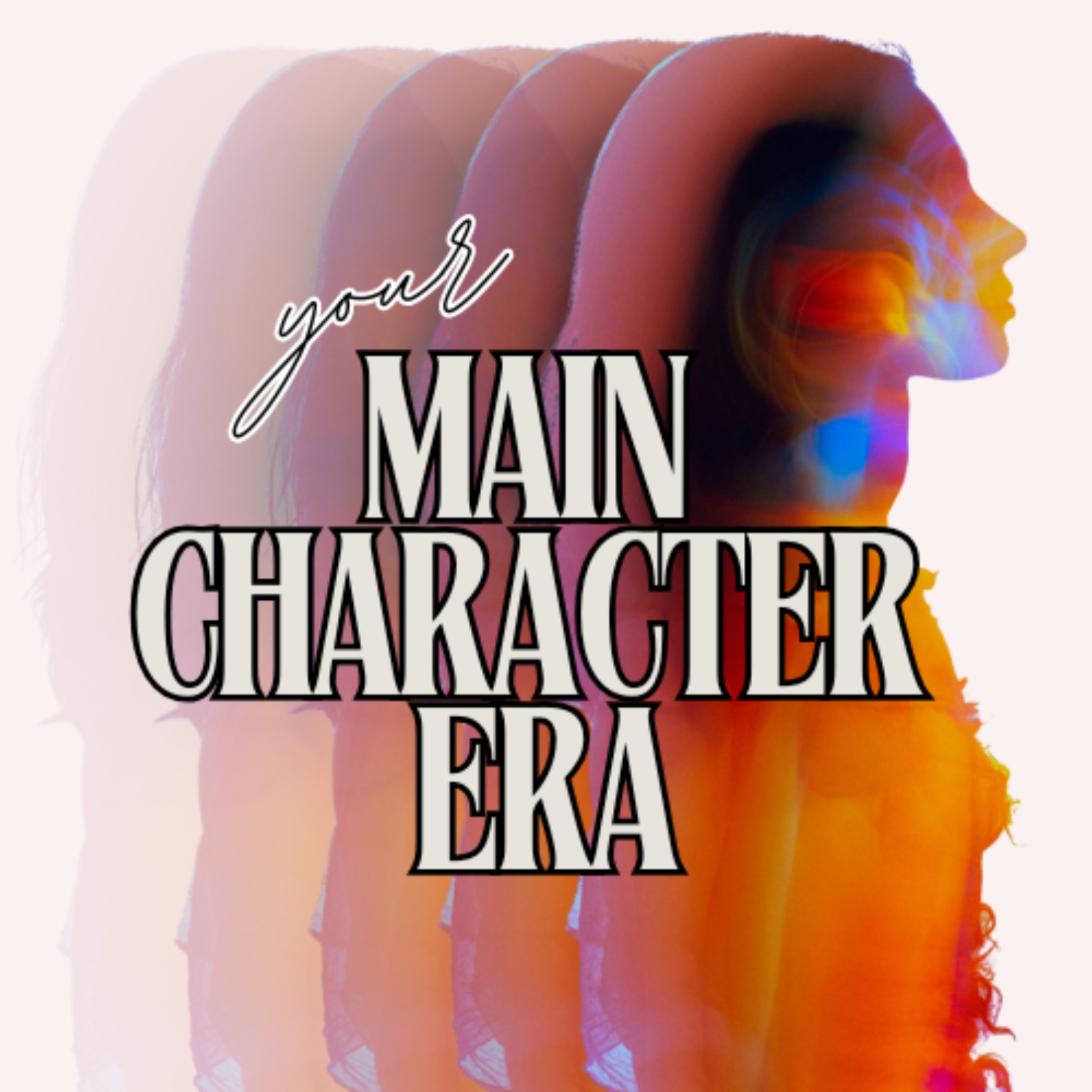 Your Main Character Era