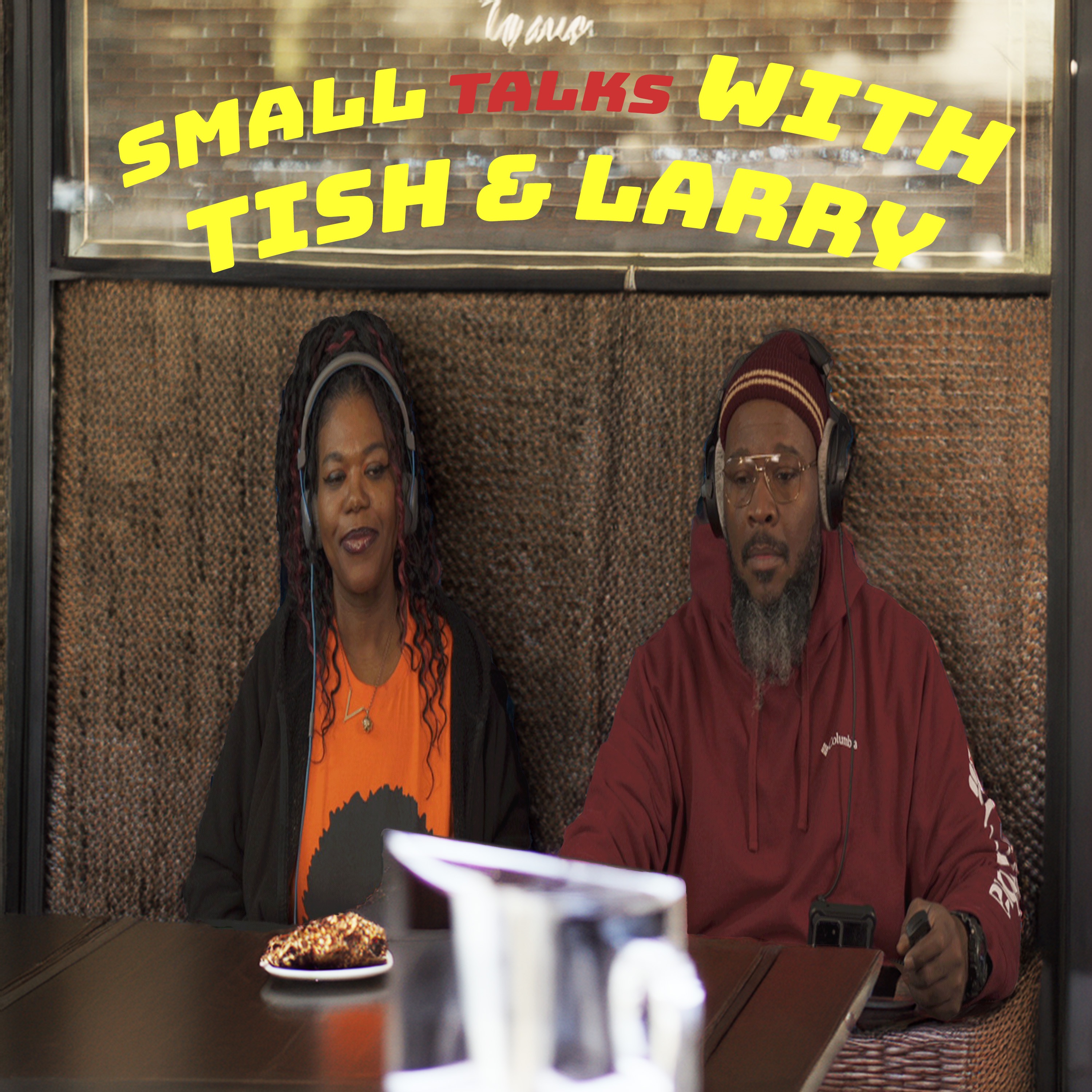 Small Talks With Tish & Larry (pilot AUDIO) episode artwork