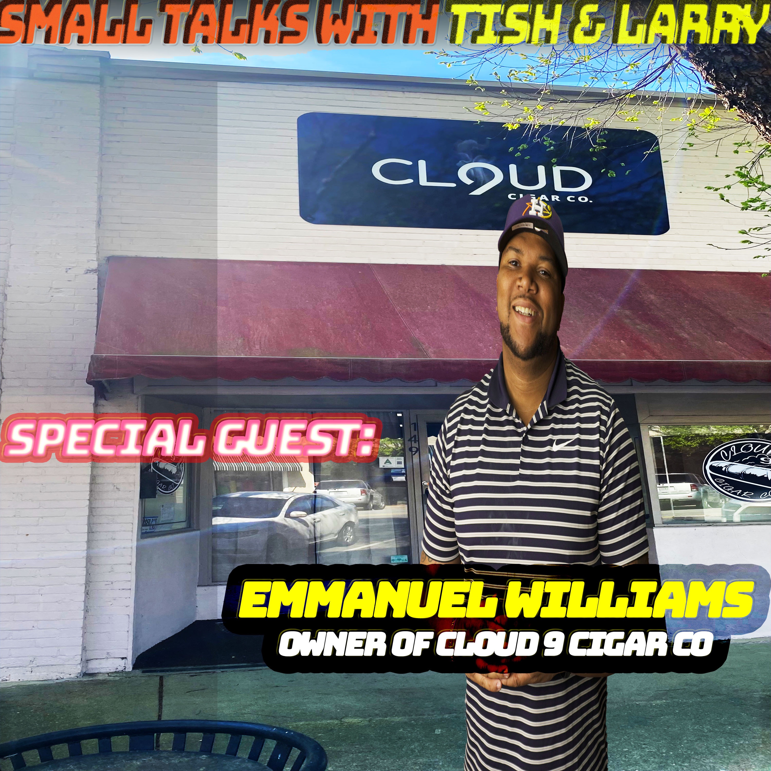 Small Talks With Tish & Larry / Special Guest: Emmanuel Williams (EP.5) AUDIO episode artwork