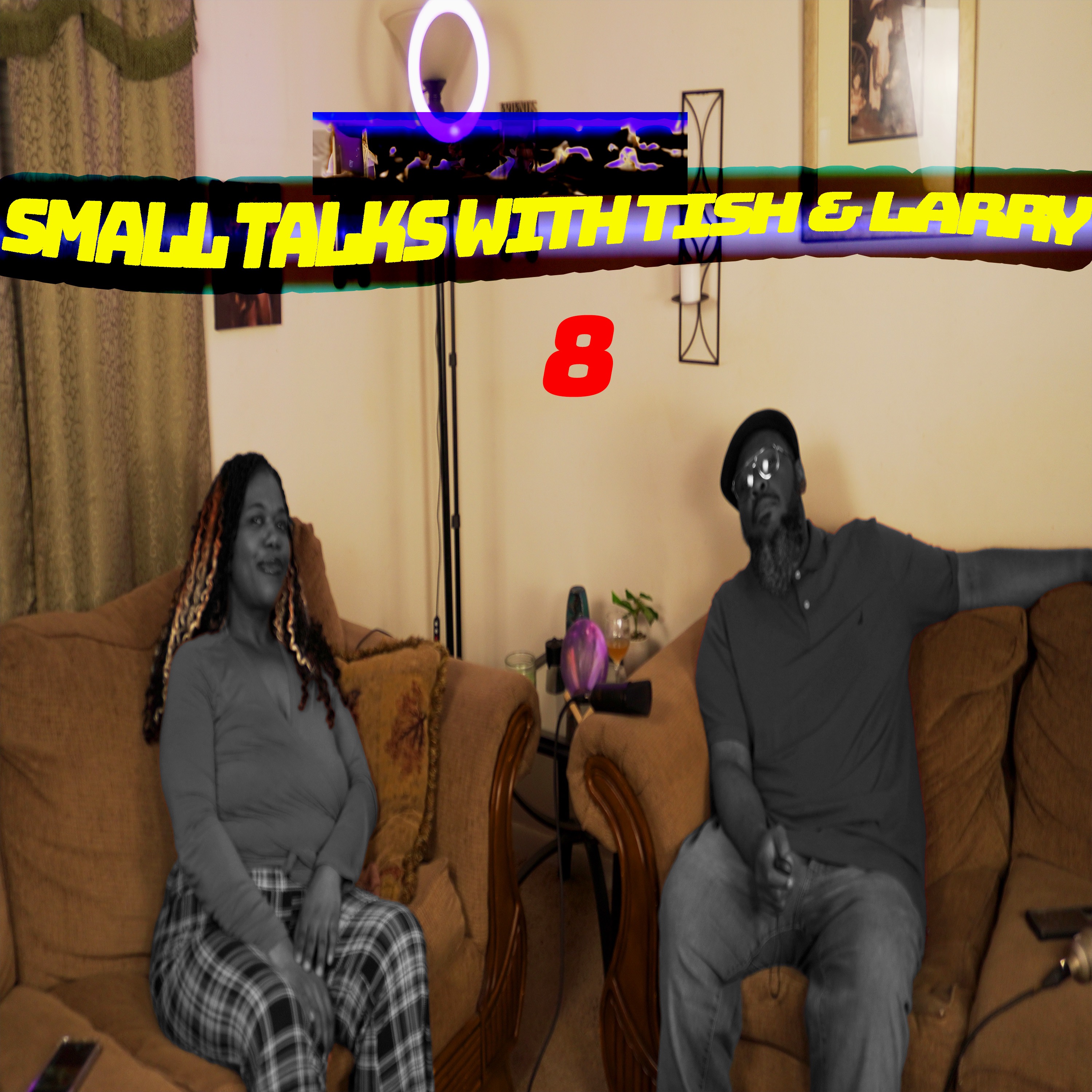 Small Talks With Tish & Larry Episode 8 (AUDIO) episode artwork