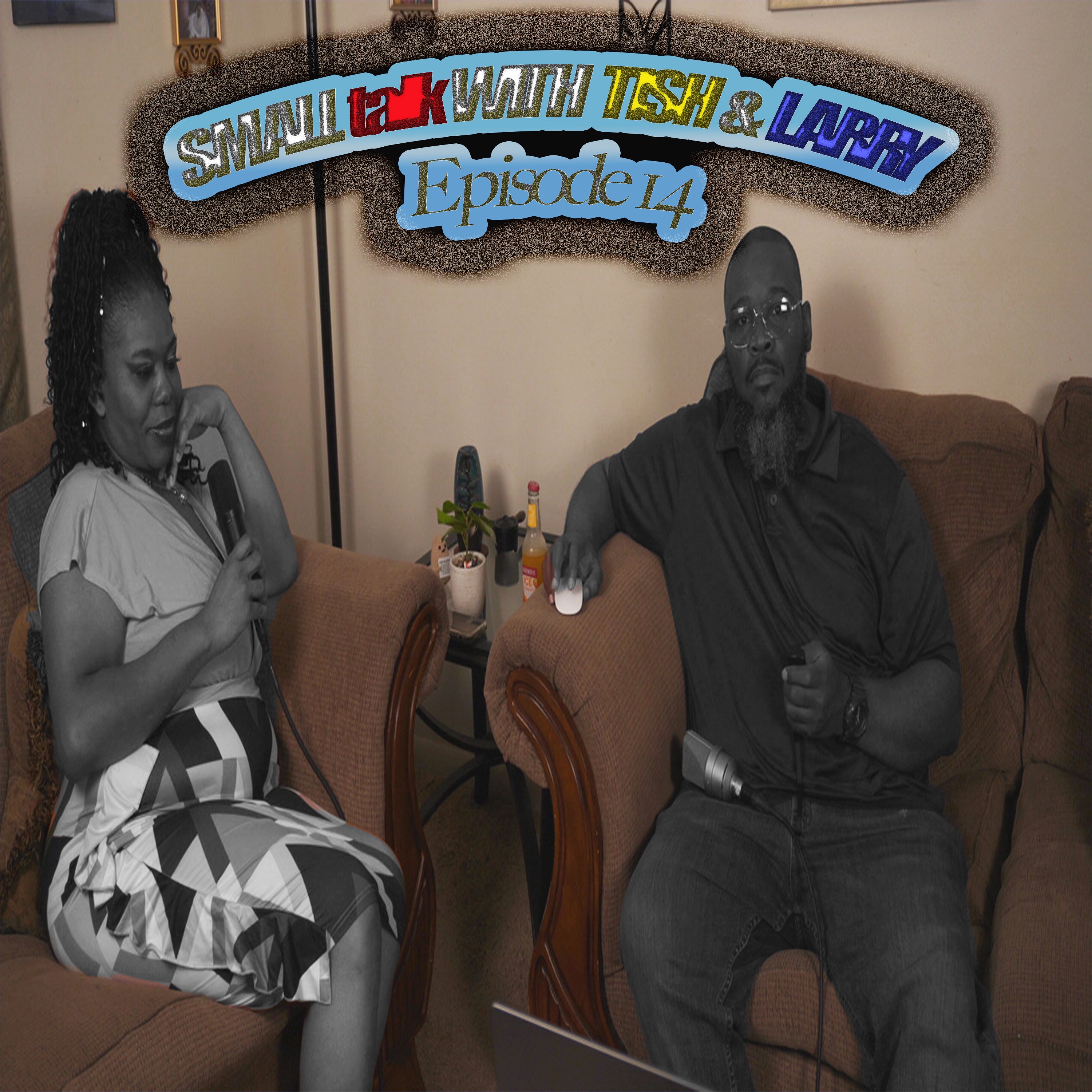 Small Talk With Tish & Larry Episode 14 (AUDIO) episode artwork