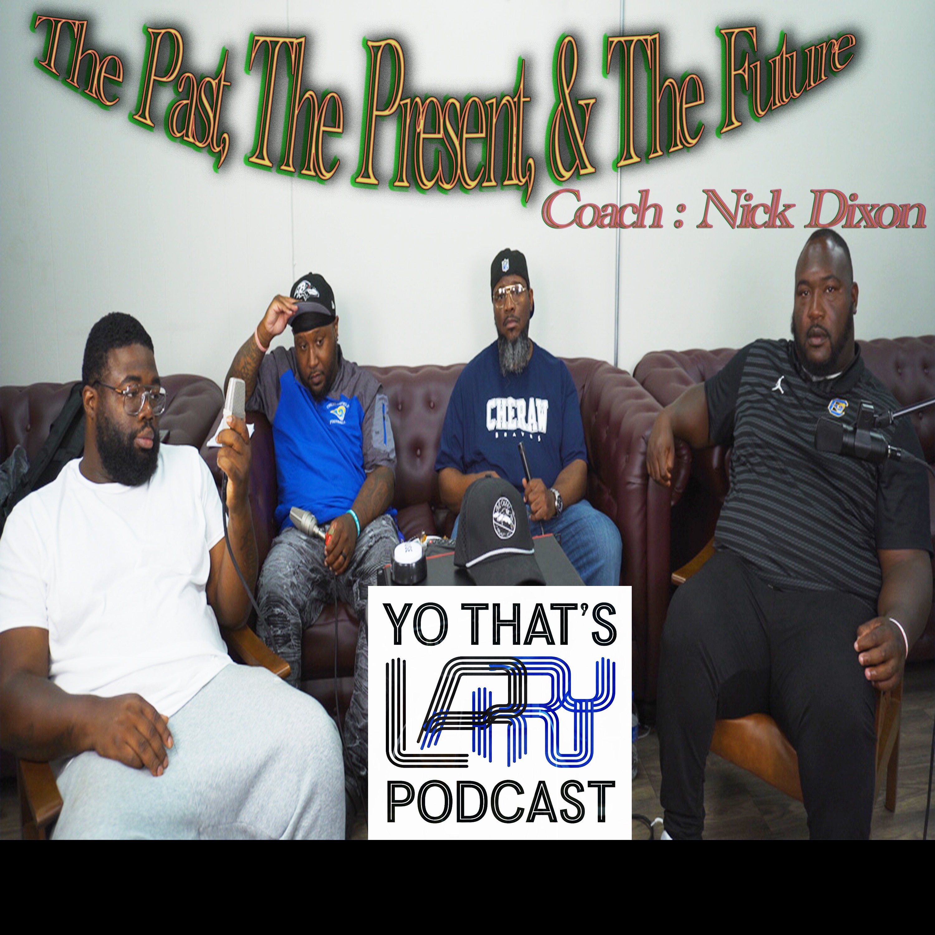 The Past, The Present, & The Future "Coach Nick Dixon" (AUDIO) episode artwork